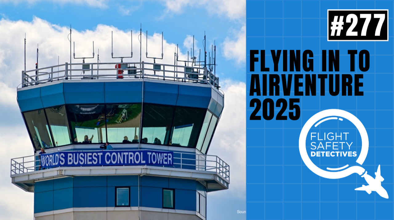 The High-Stakes Flight into Oshkosh - Episode 277