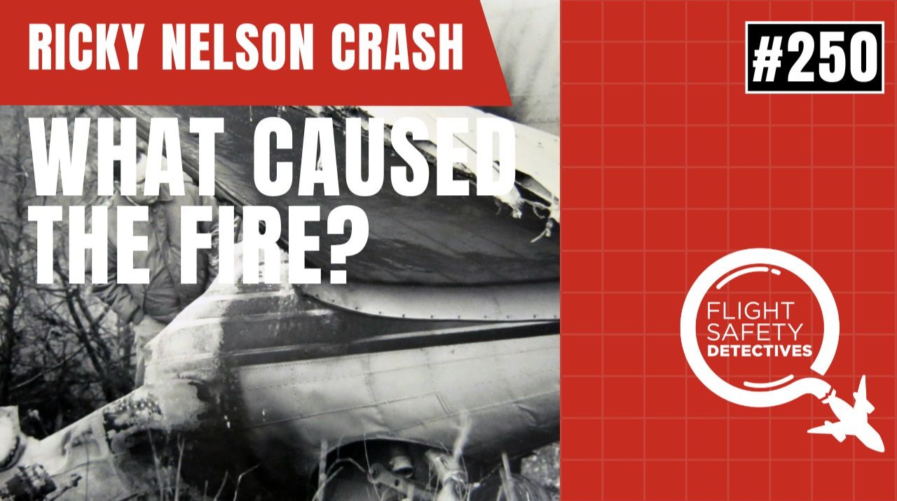 Ricky Nelson Plane Crash - What Caused the Fire? - Episode 250