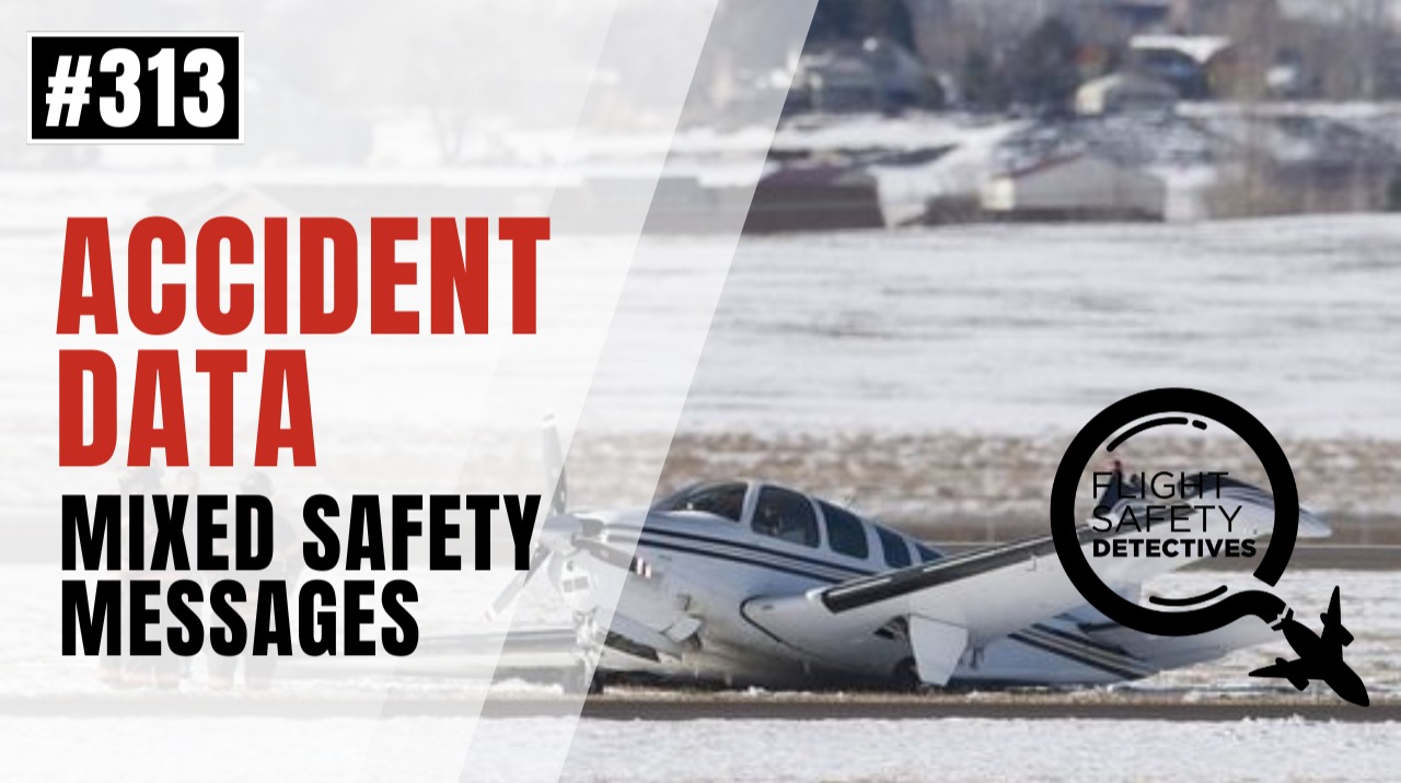 General Aviation Accident Data Mixed Messages - Episode 313