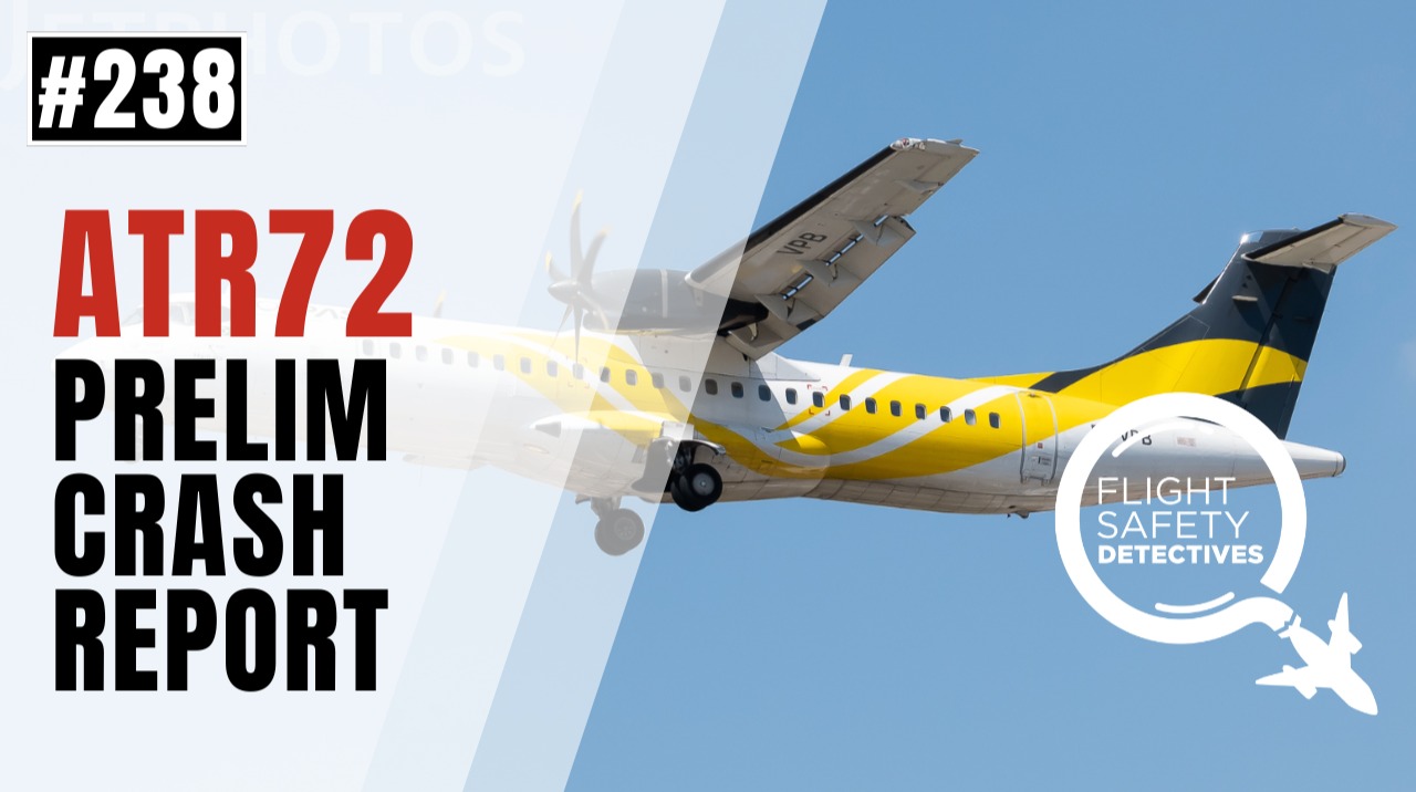 Critical Aviation Safety Issues Emerge from Voepass ATR72 Accident - Episode 238