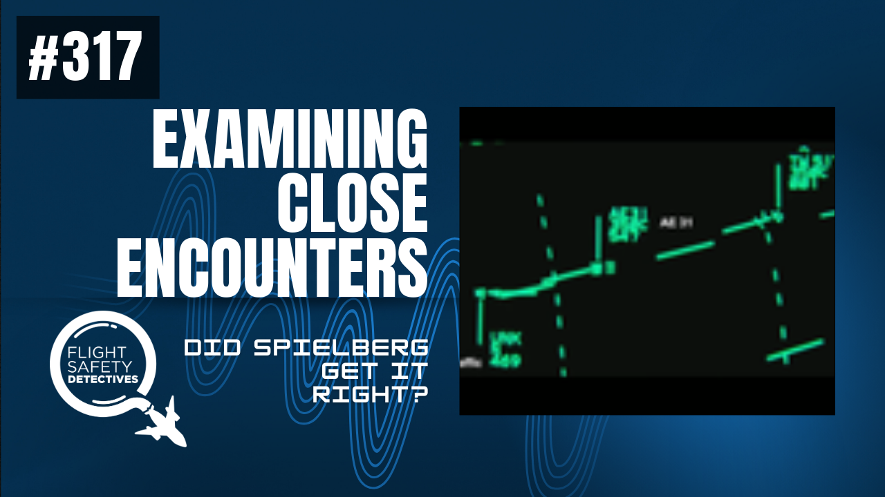 What Did Steven Spielberg Get Right About UFO Encounters in the Cockpit? - Episode 317