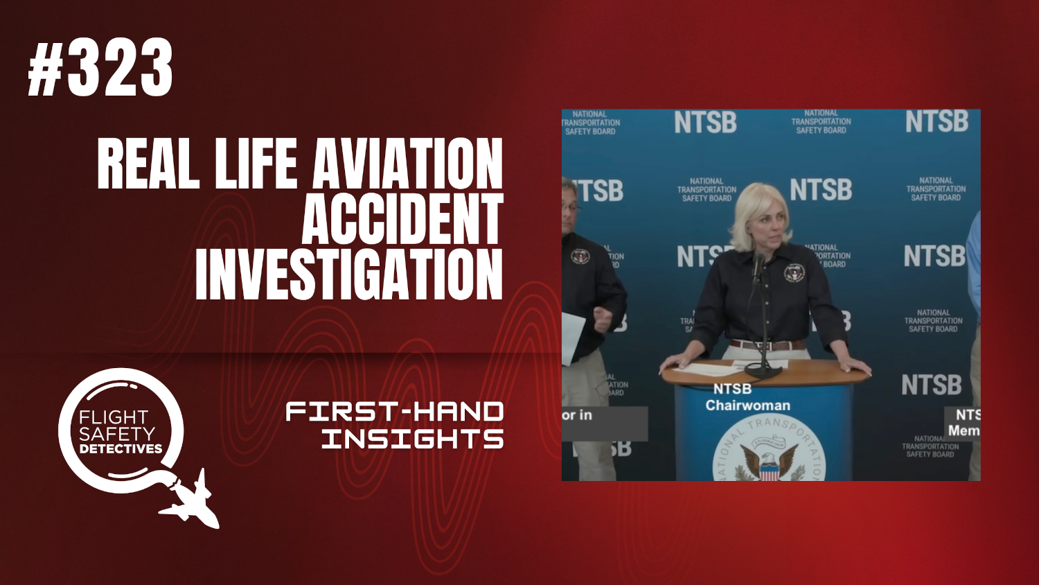 Behind the Scenes of a Real Aviation Accident Investigation - Episode 323
