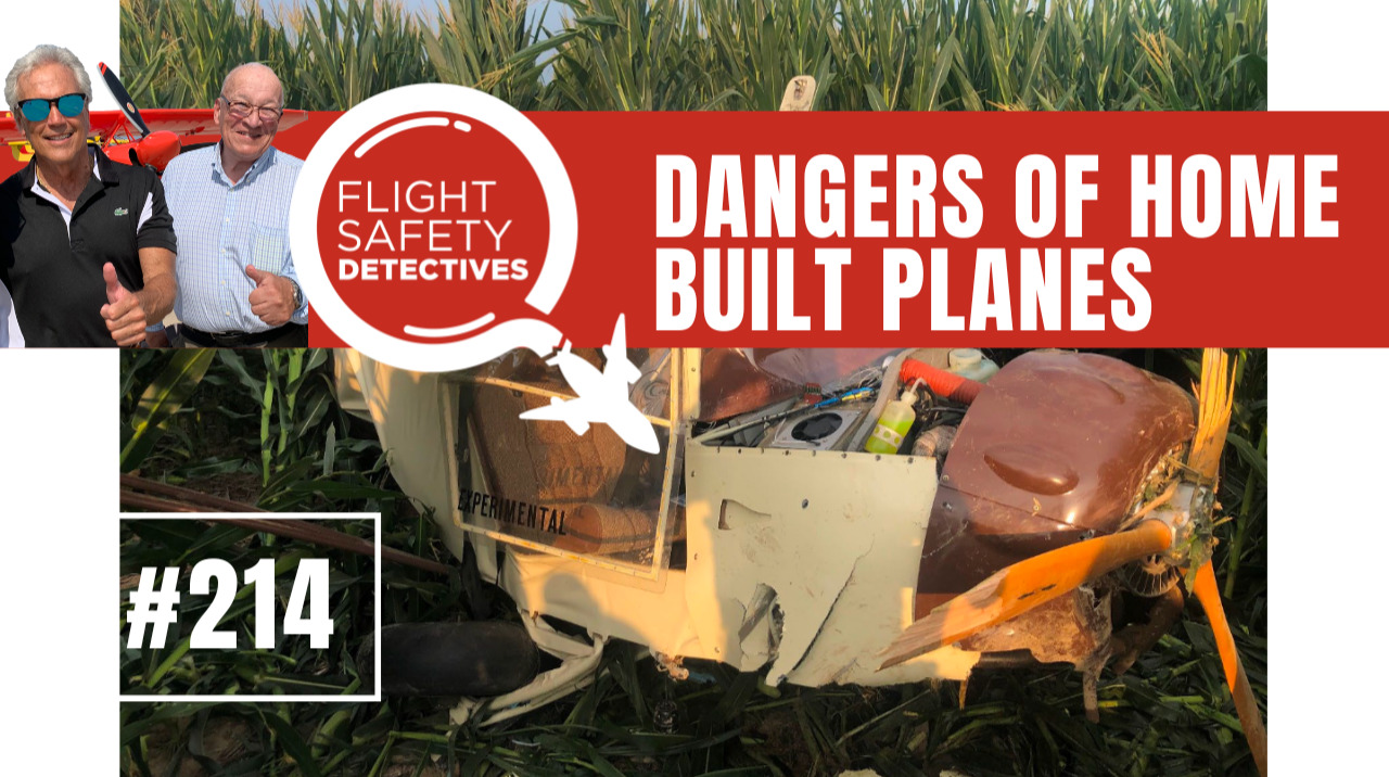 Crash Shows Dangers of Home Built Aircraft - Episode 214