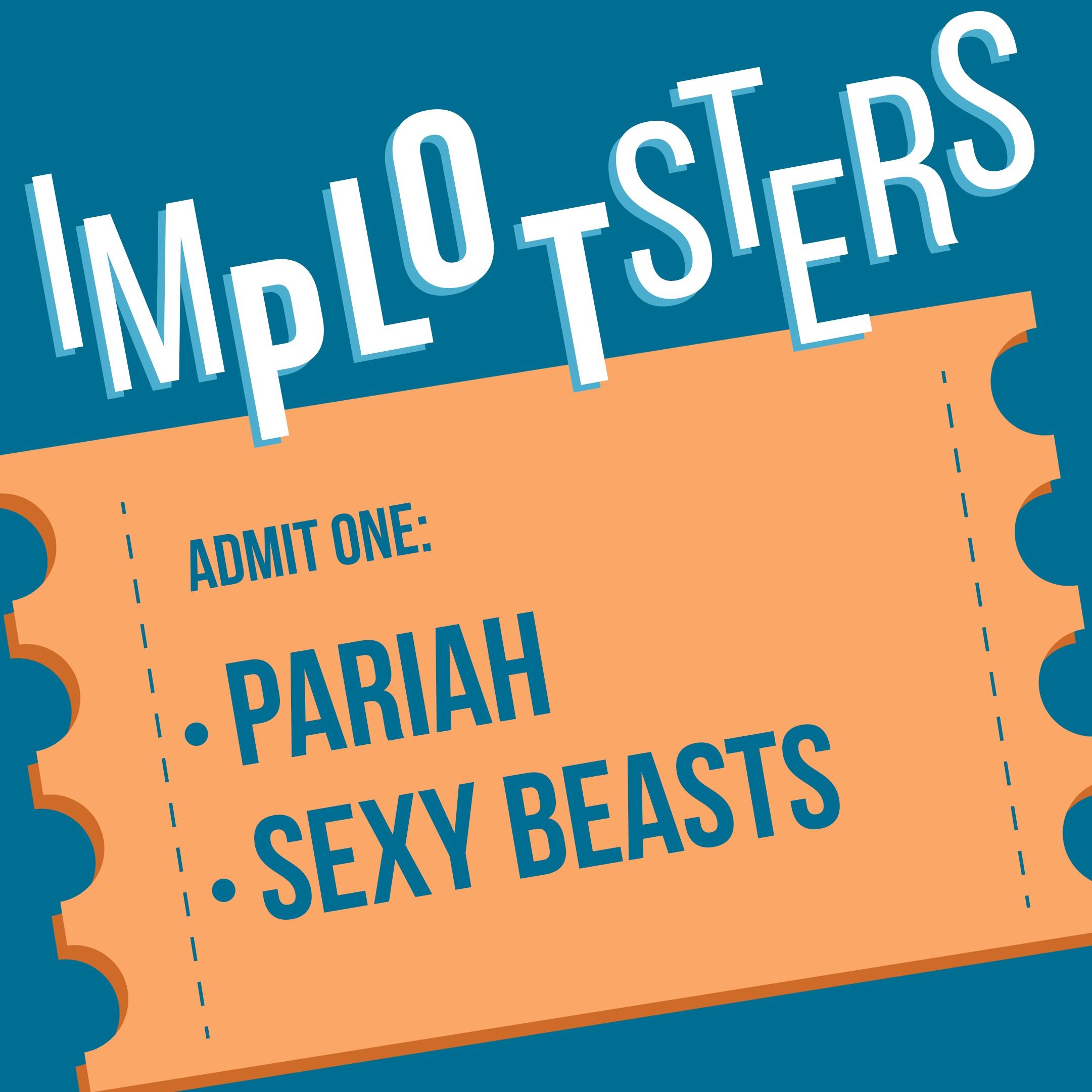 Pariah, Sexy Beasts