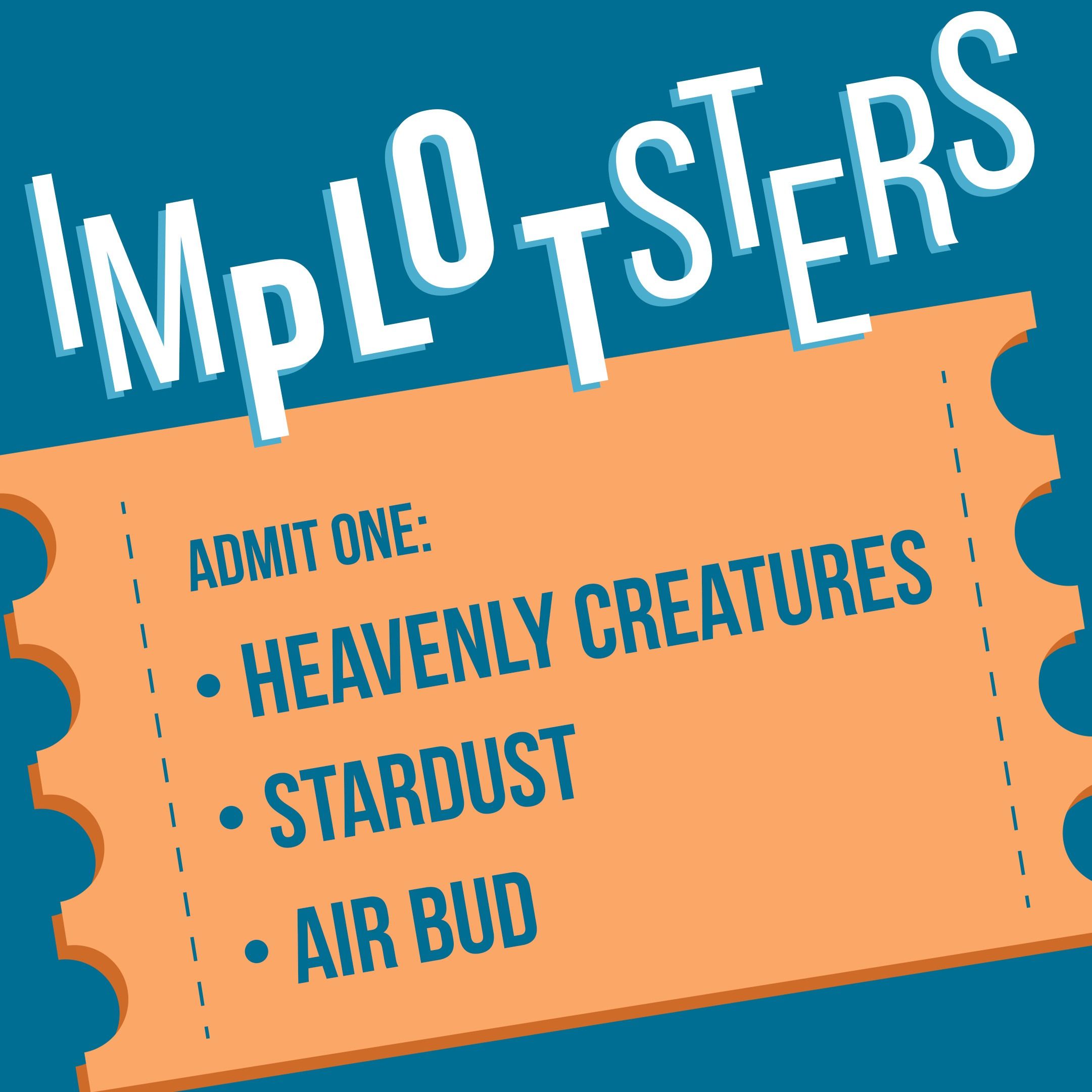 Heavenly Creatures, Stardust, Air Bud