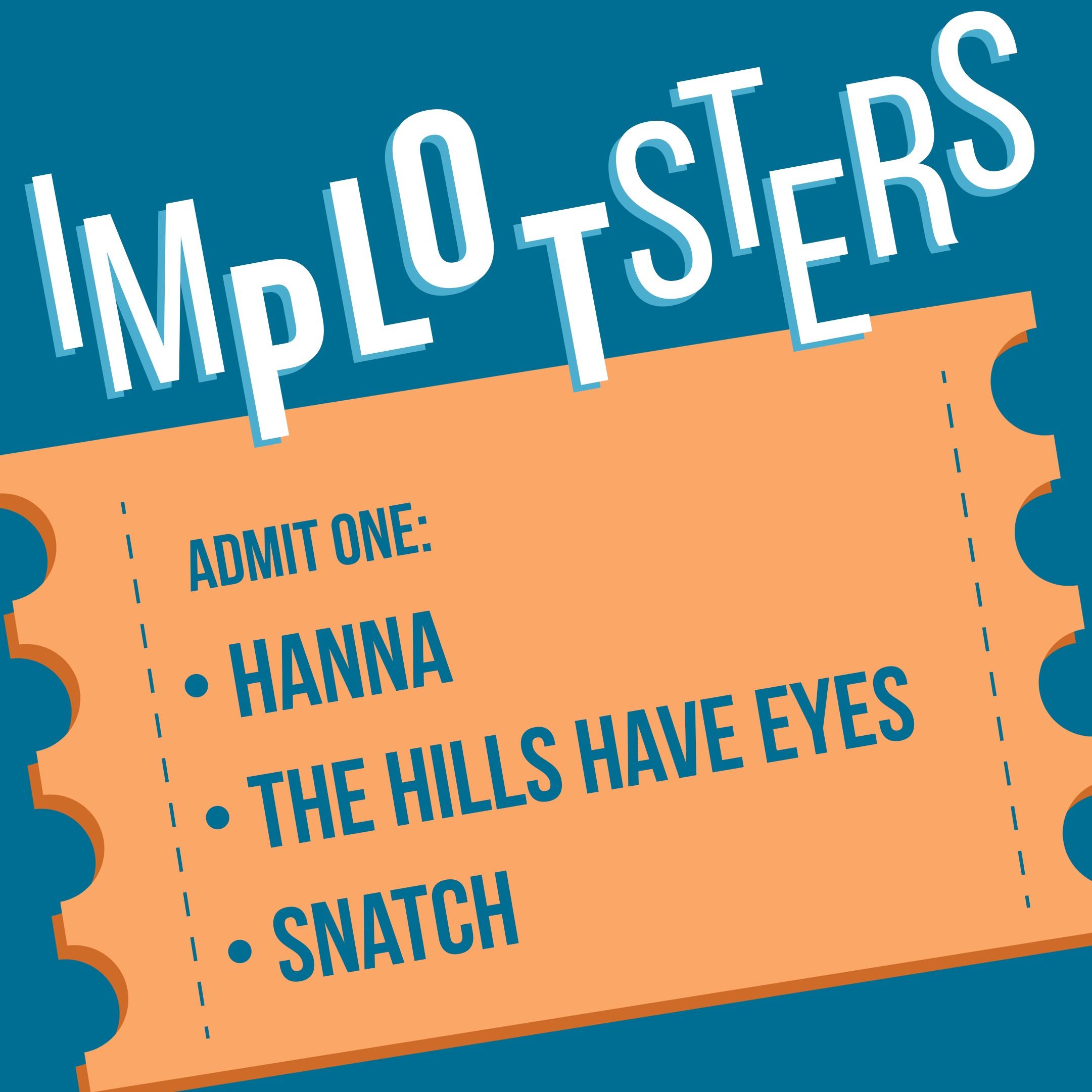Hanna, The Hills Have Eyes, Snatch