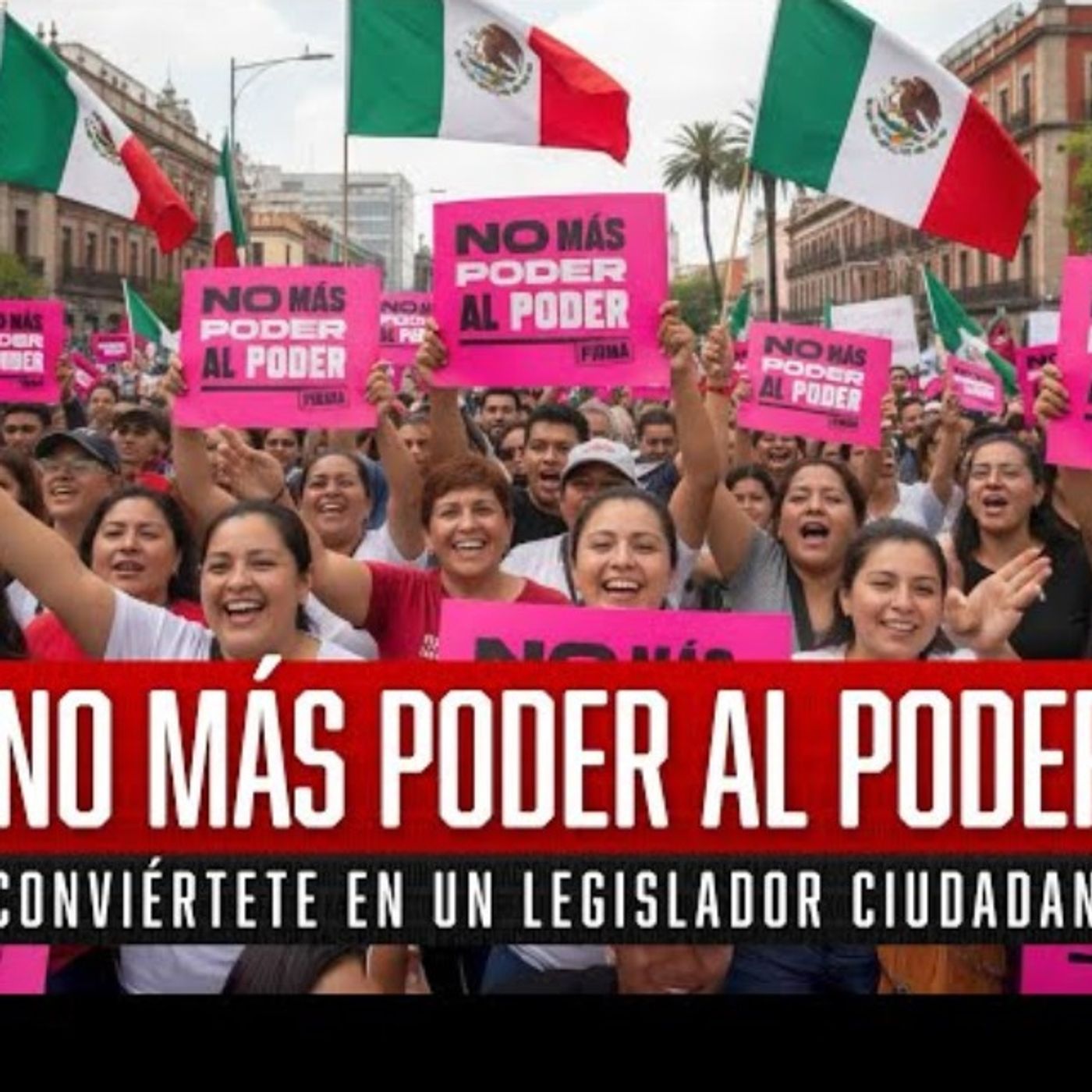 No Más Poder al Poder. Conviértete en un Legislador Ciudadano