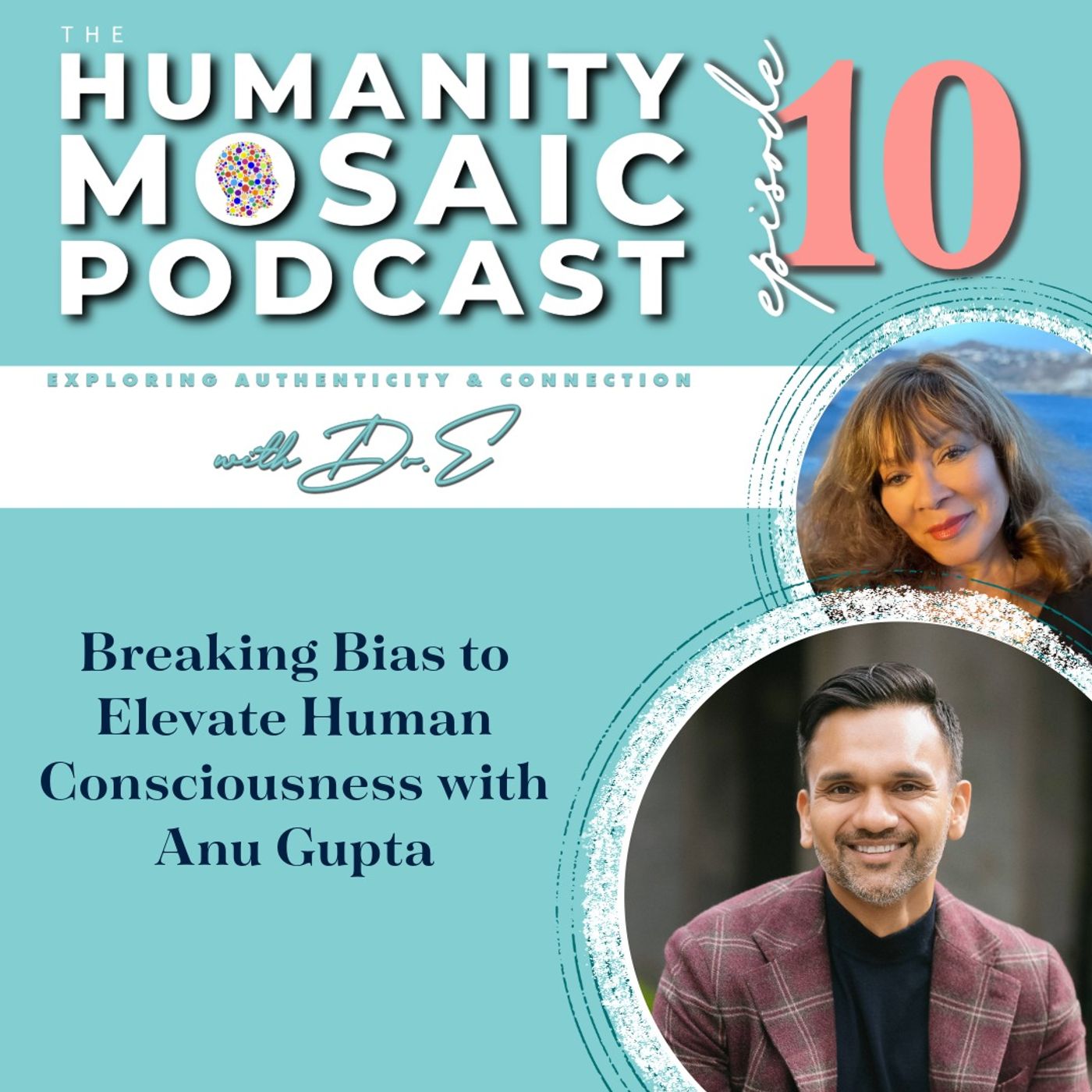 The Humanity Mosaic Podcast: Exploring Authenticity & Connection with Dr. E