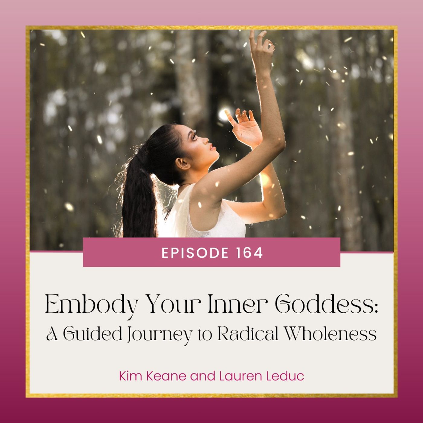 Embody Your Inner Goddess: A Guided Journey to Radical Wholeness with Lauren