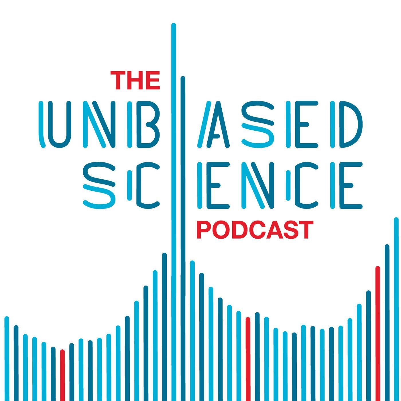 Welcome to the Unbiased Science Podcast! episode artwork