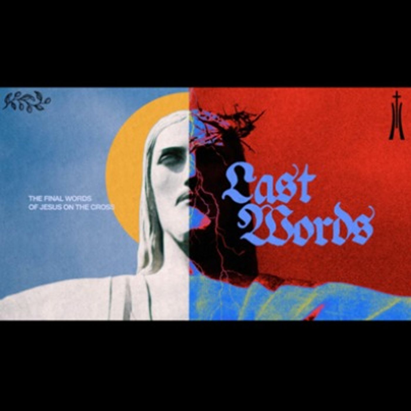 4-18-25 , "The Final Words of Jesus on the Cross", Good Friday Service episode artwork