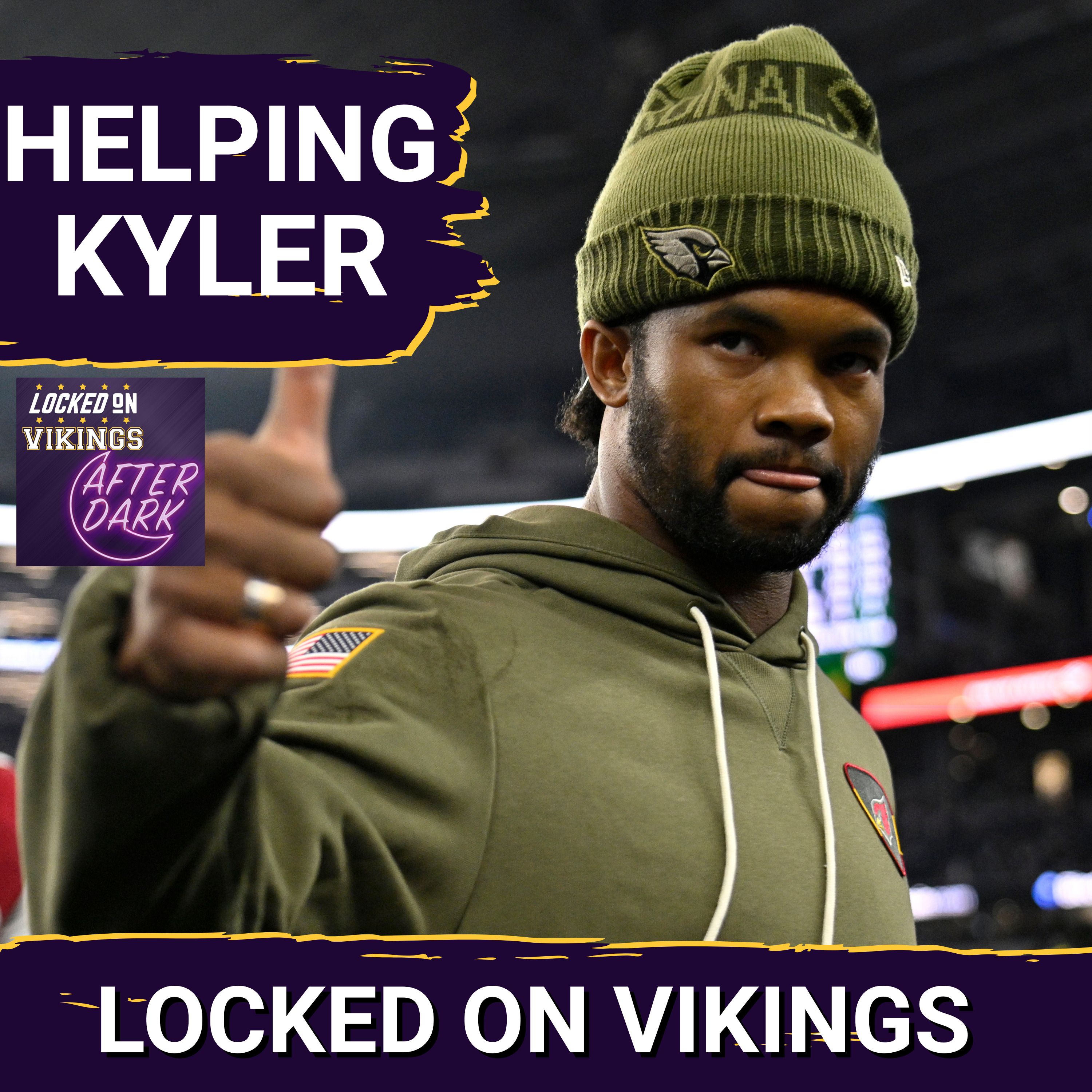 AFTER DARK: How Minnesota Vikings Can Add Help For Kyler Murray