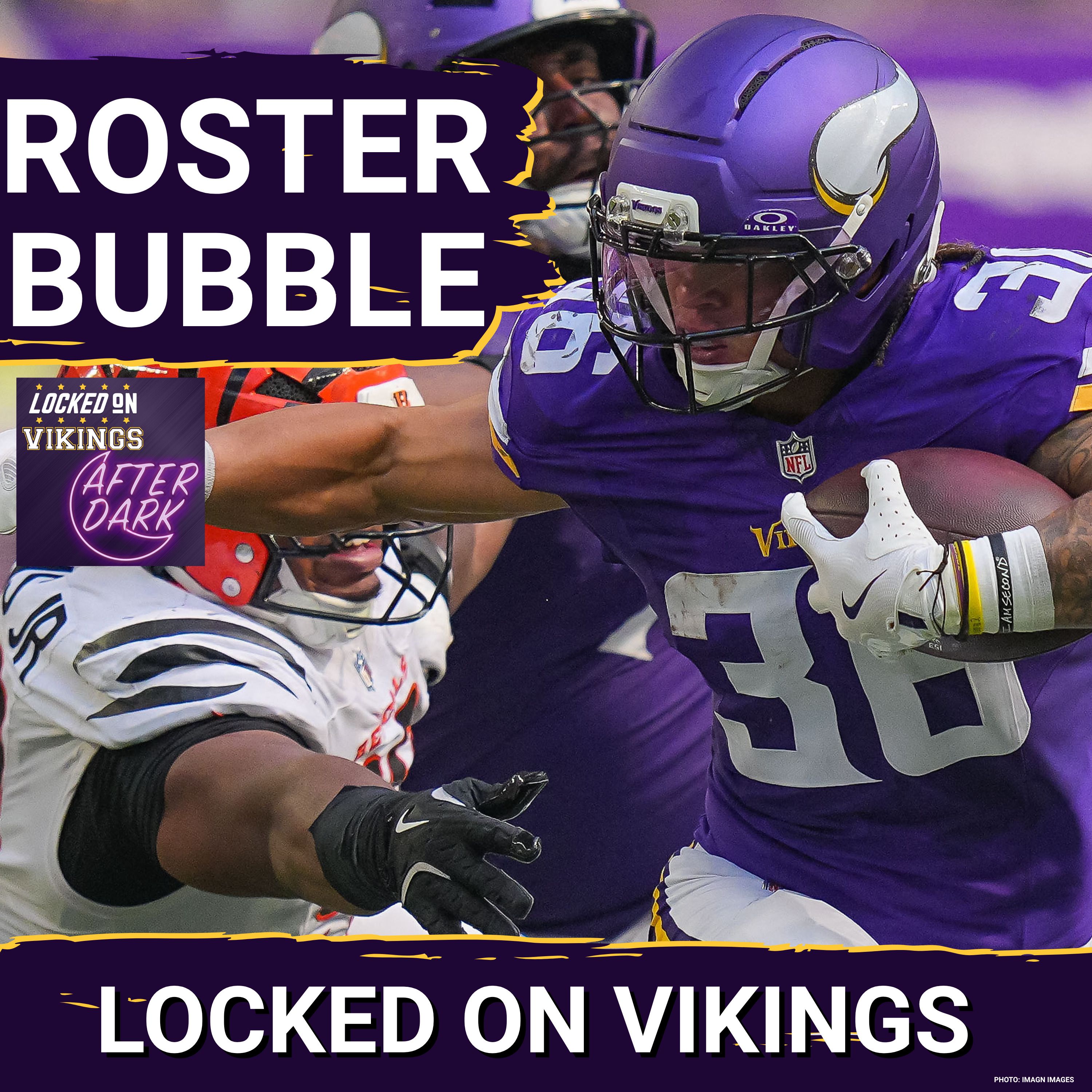 AFTER DARK: Who's On The Minnesota Vikings Roster Bubble?