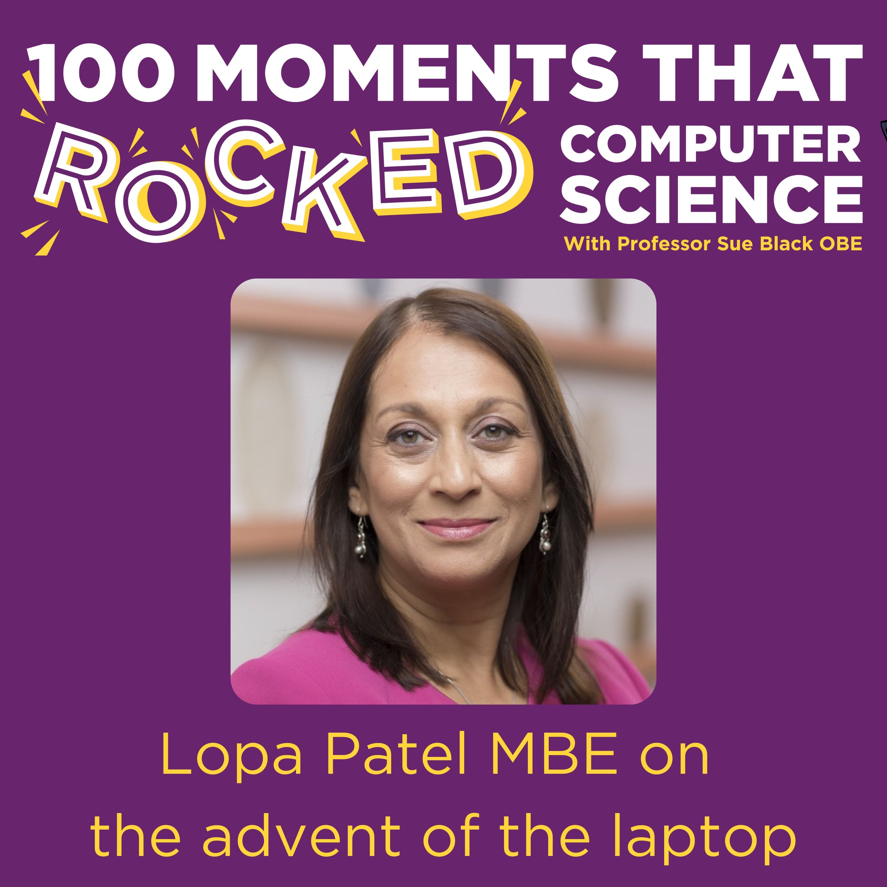 Moment #10: Lopa Patel MBE on the advent of the laptop