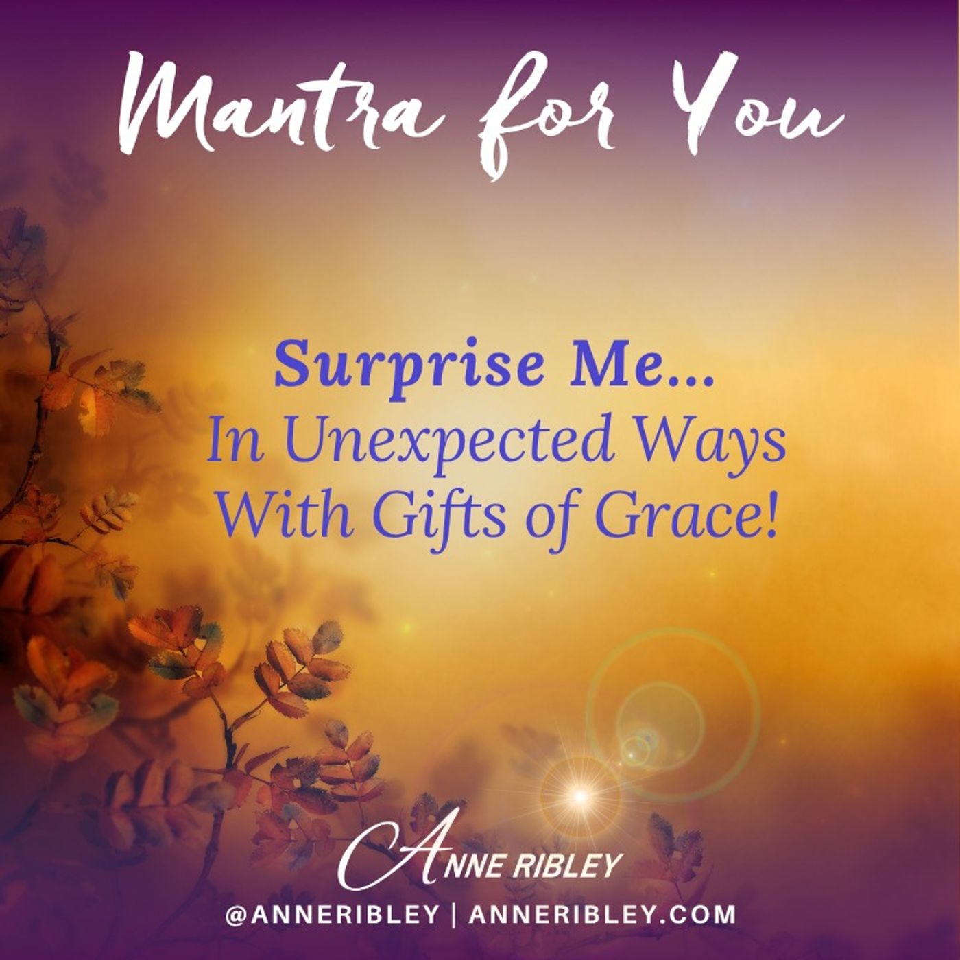 MONDAY MANTRA: Surprise Me with Gifts of Grace!