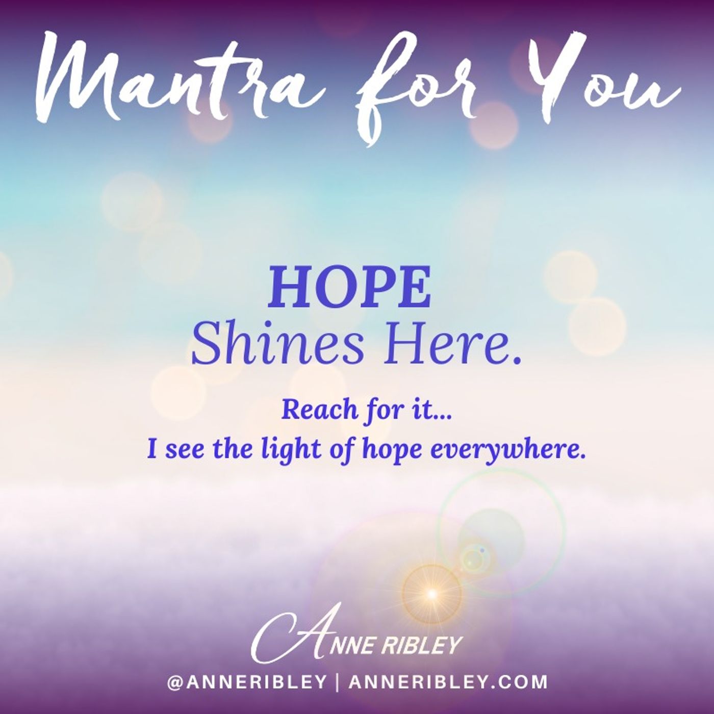 MONDAY MANTRA: Hope Shines Here