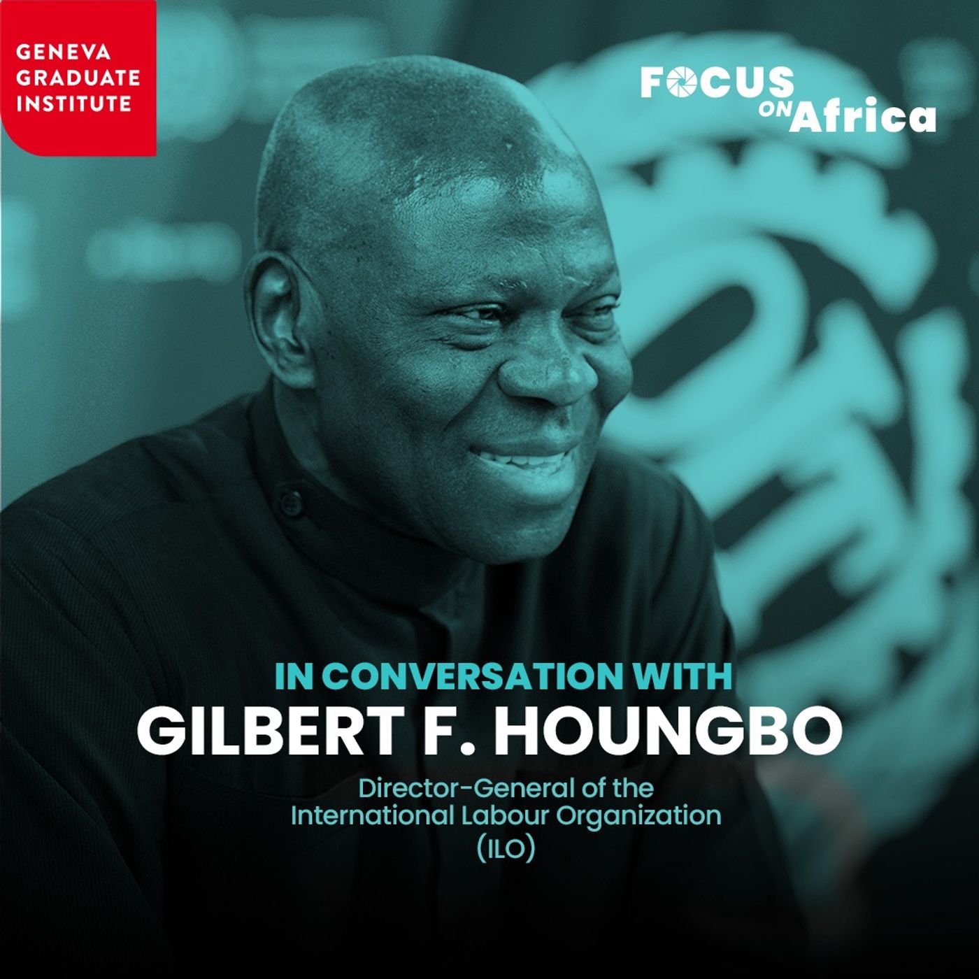 Shaping Africa's Future: Social Justice and Labour Rights with Gilbert F. Houngbo