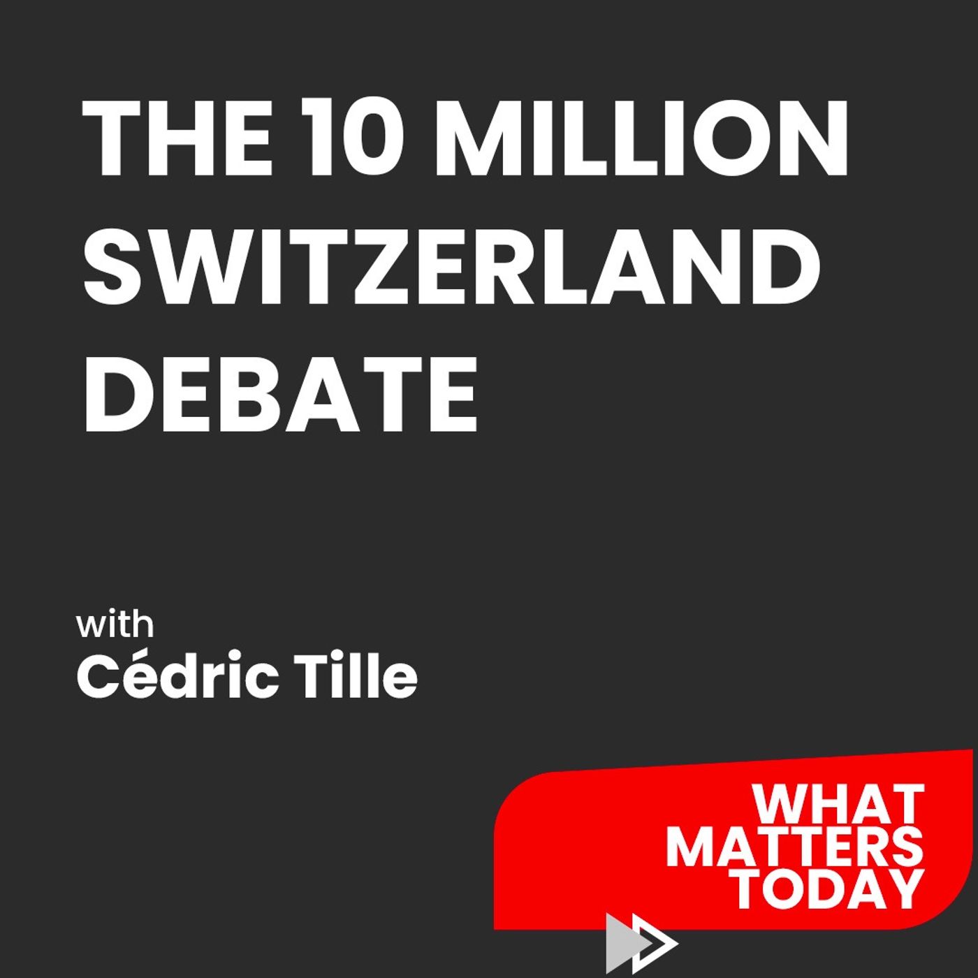 The 10 Million Switzerland Debate
