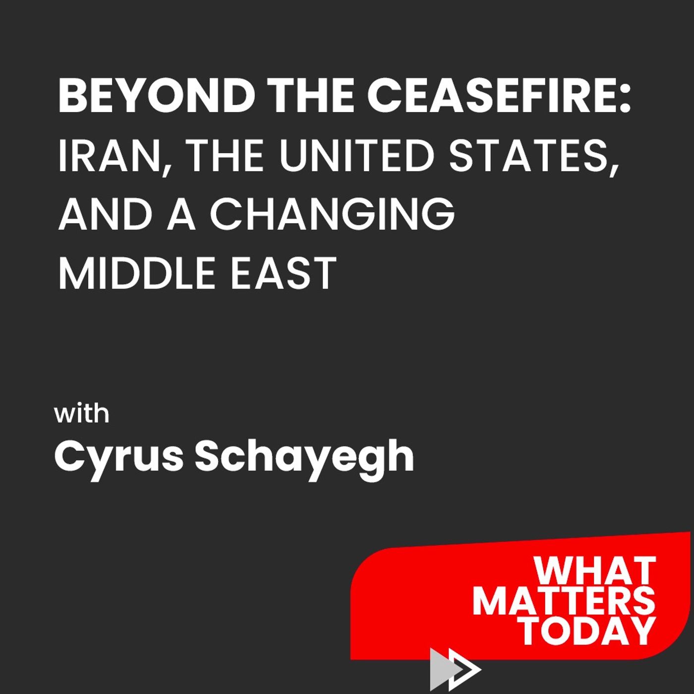 Beyond the Ceasefire: Iran, the United States, and a Changing Middle East
