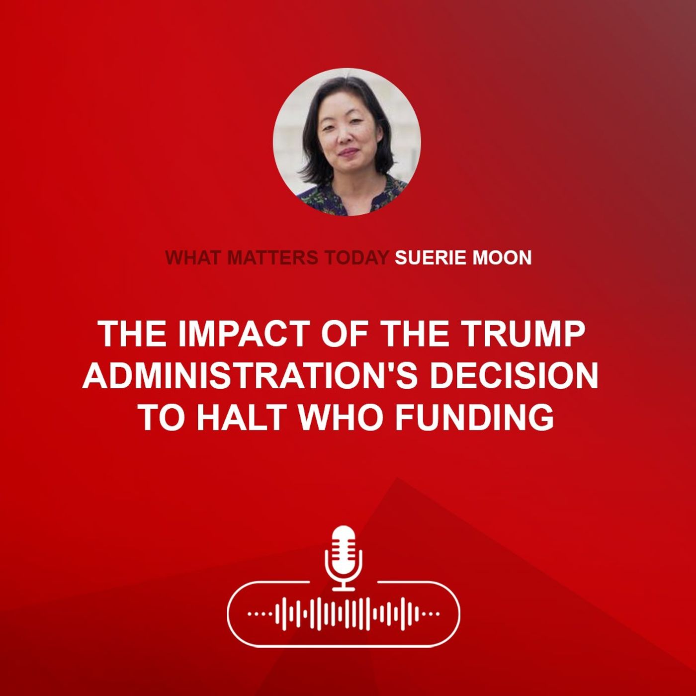 The impact of the Trump administration's decision to halt WHO funding