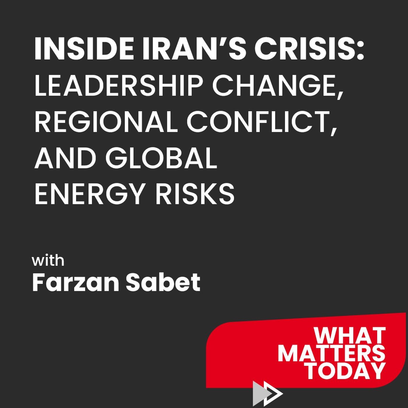 Inside Iran’s Crisis: Leadership Change, Regional Conflict, and Global Energy Risks