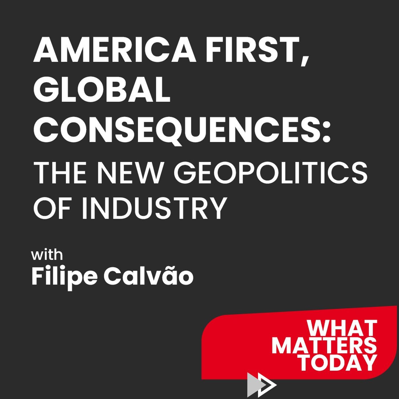 America First, Global Consequences: The New Geopolitics of Industry