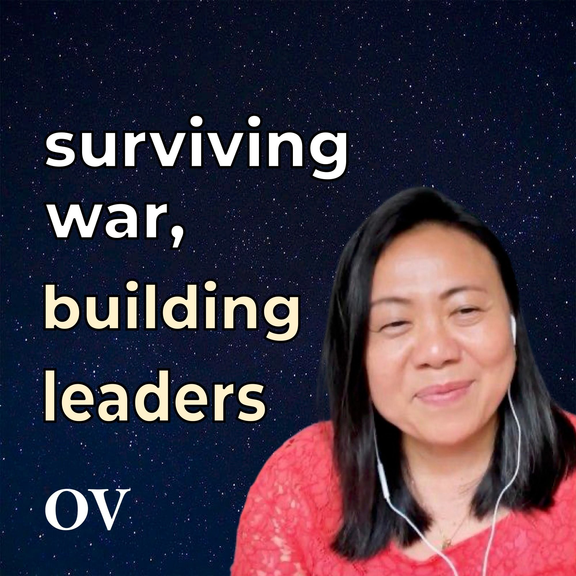 From Surviving War to Building Leaders – Sandy Dang