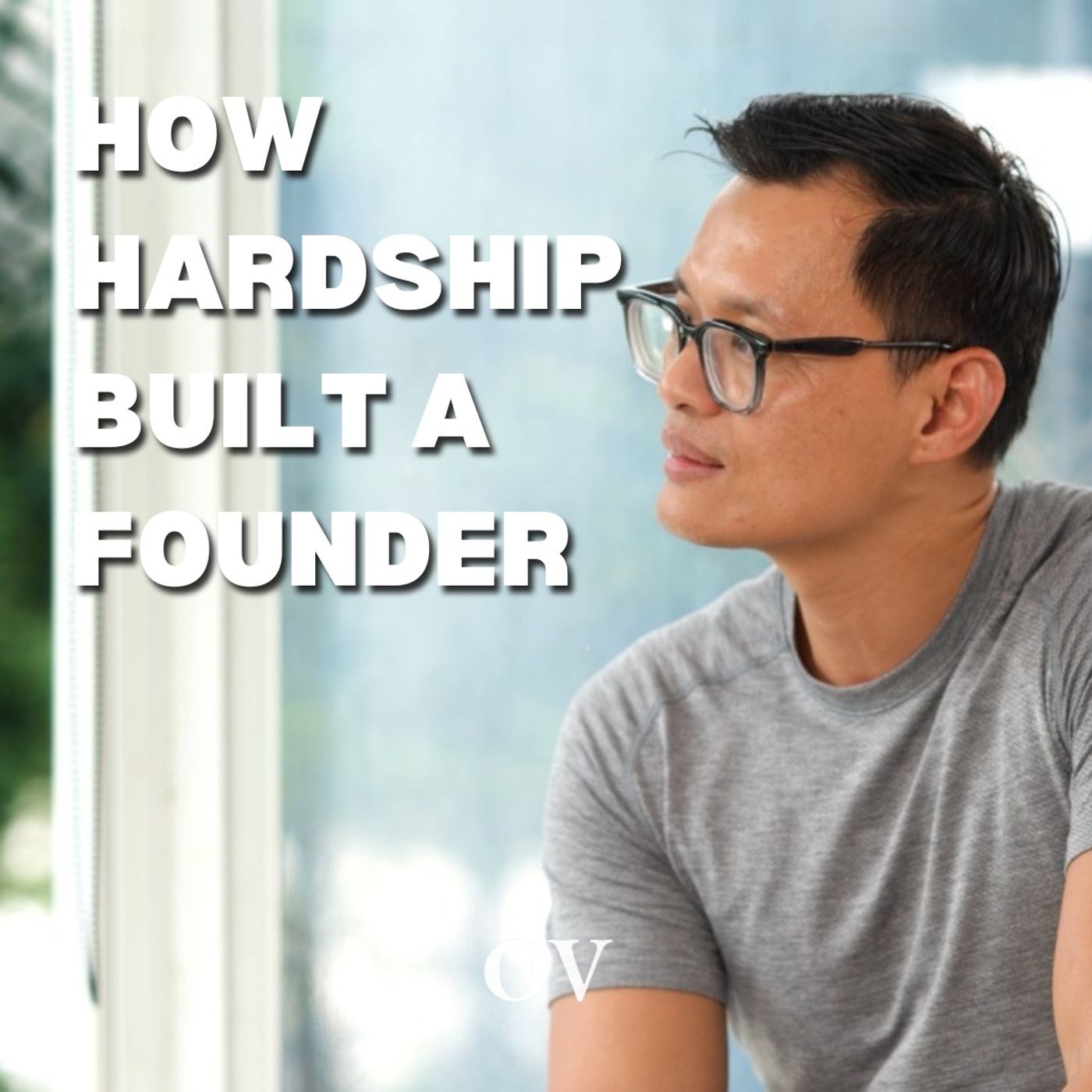 Hardship as Training: Vincent Vu’s Lessons on Grit & Problem-Solving