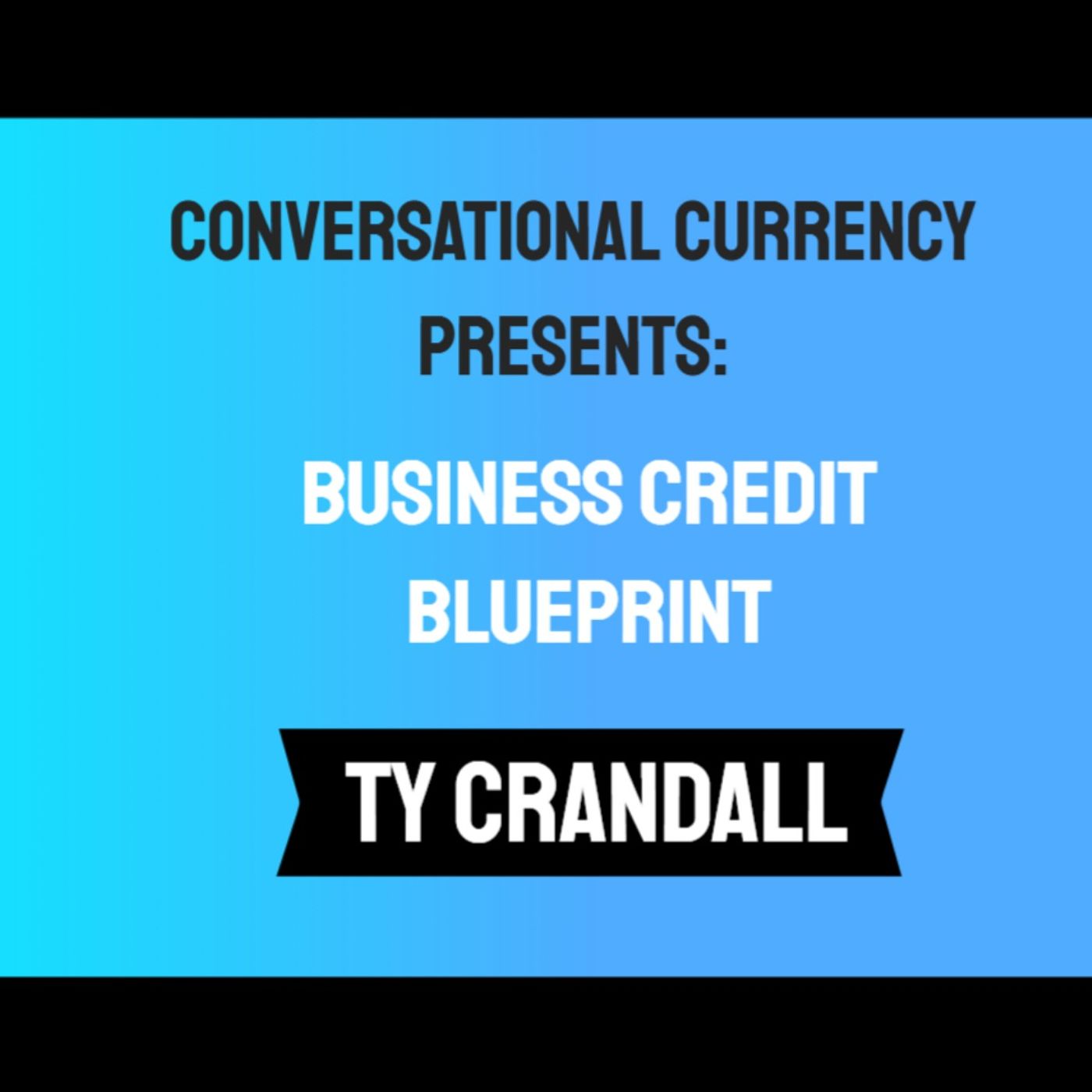 The Business Credit Blueprint: Ty Crandall on Funding, Freedom, and Financial Leverage