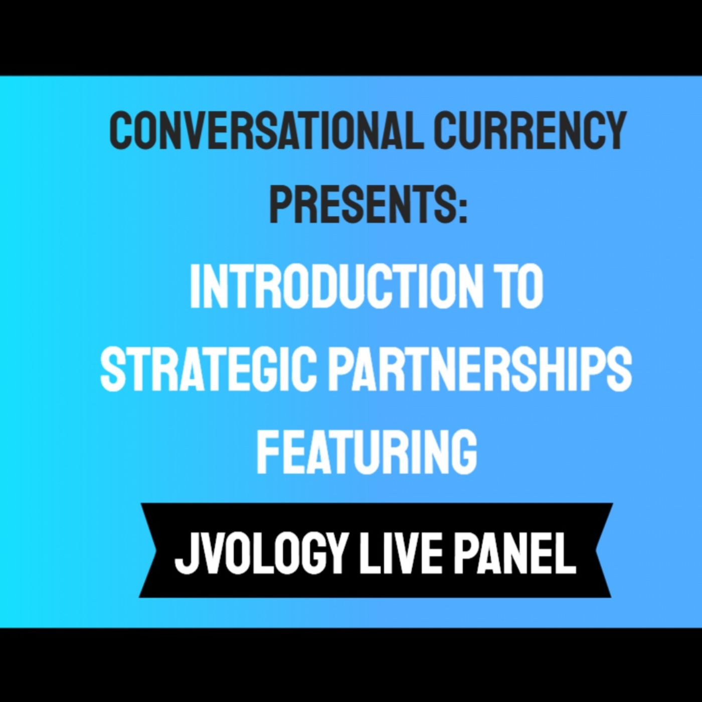 Introduction to Strategic Partnerships featuring the JVology Live Virtual Panel