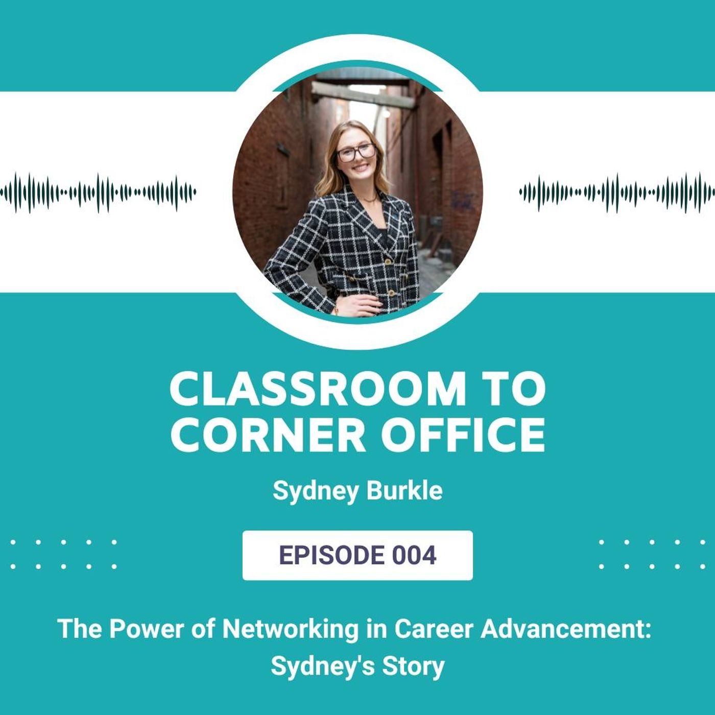 CTCO 004 | The Power of Networking in Career Advancement: Sydney's Story episode artwork
