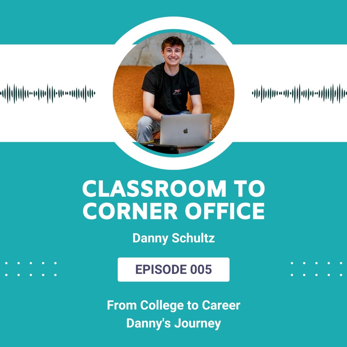 CTCO 005 | From College to Career: Danny's Journey episode artwork