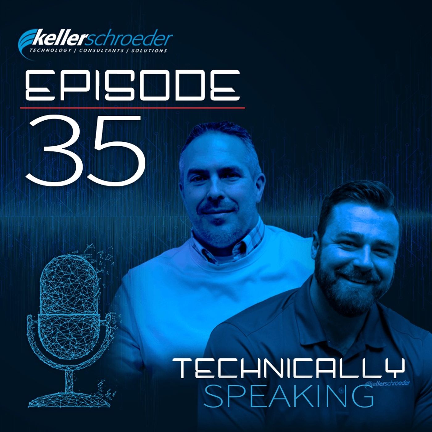 Technically Speaking | A Keller Schroeder Podcast Series