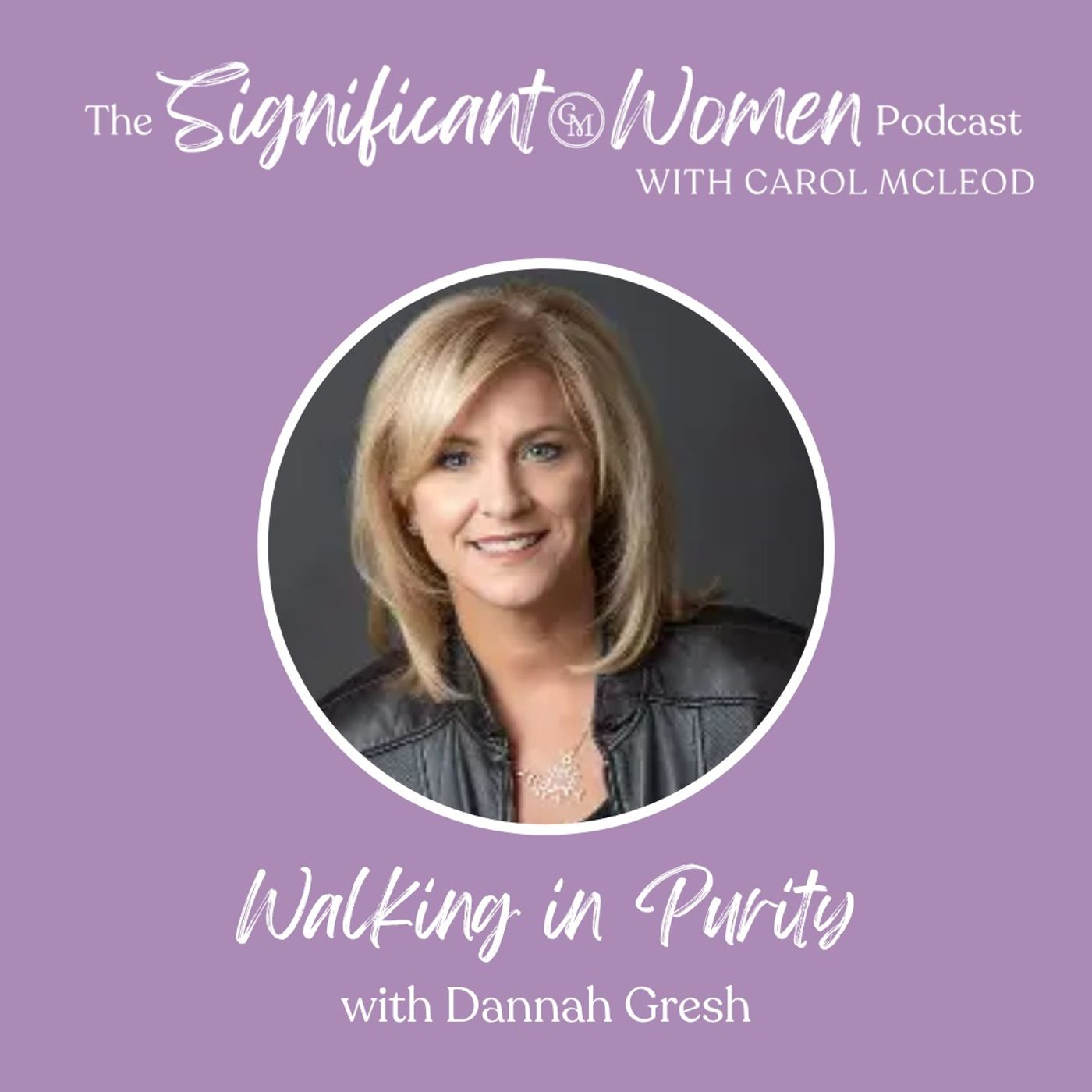 Walking in Purity with Dannah Gresh episode artwork