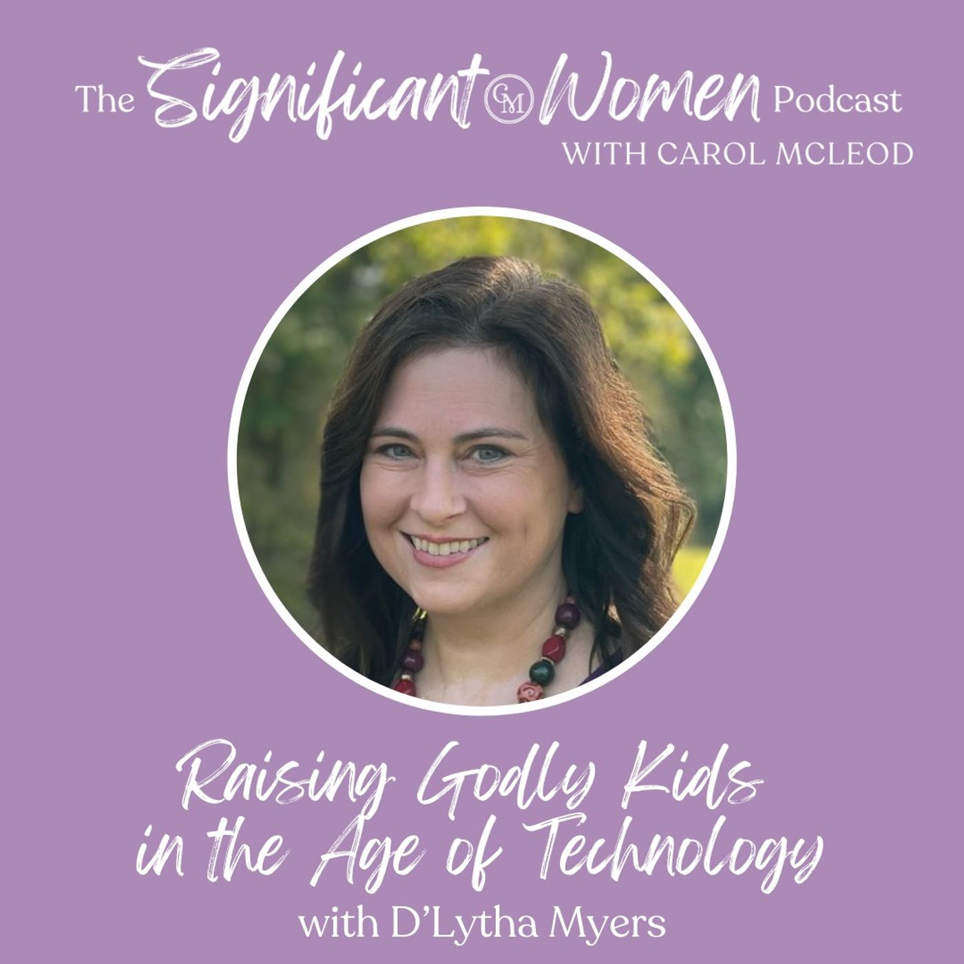 Raising Godly Kids in the Age of Technology with D'Lytha Myers