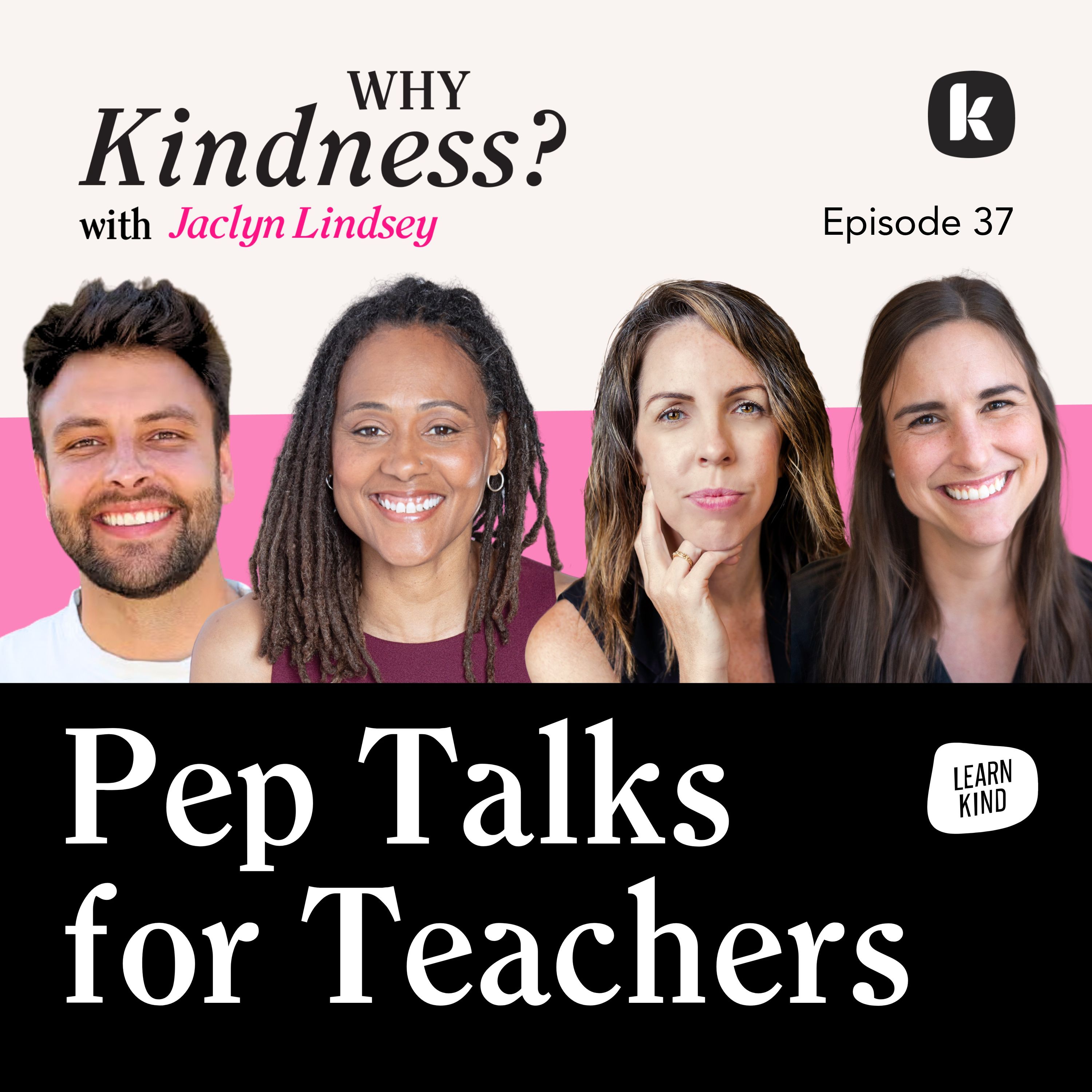 Why Educators are the Ultimate Kindmakers: Pep Talks for Teachers — Why Kindness? cover