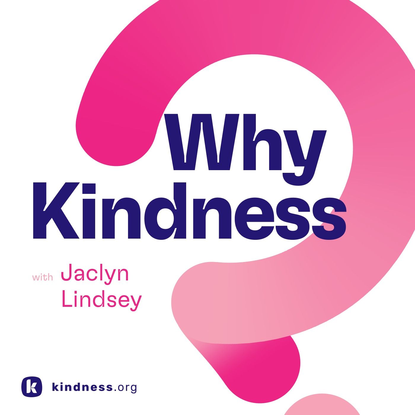 Introducing Why Kindness? The Podcast