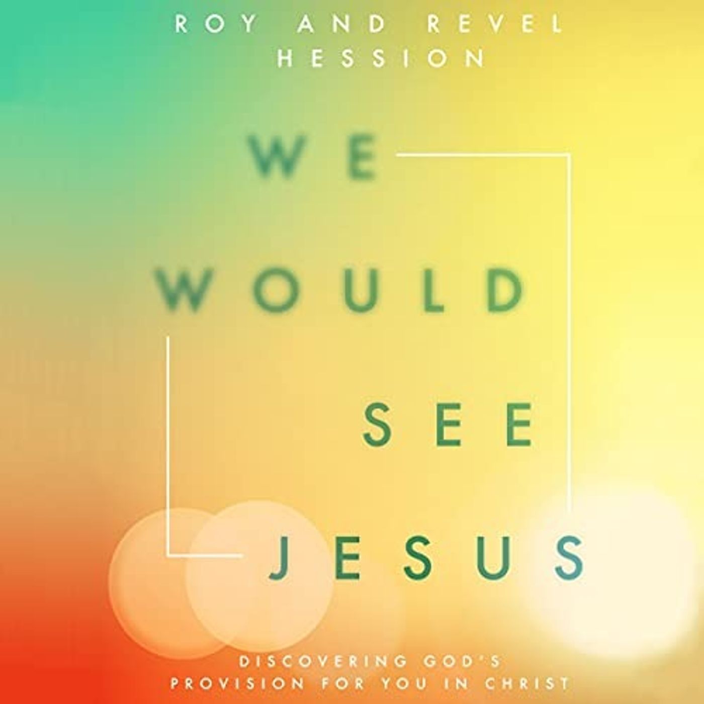 We Would See Jesus - Week 5 - Seeing Jesus as the Door
