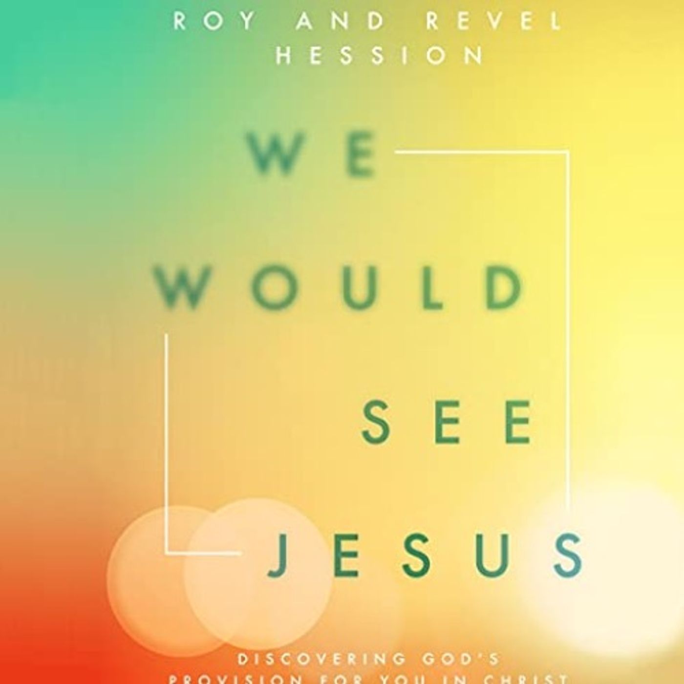 We Would See Jesus - Week 1 - The Purpose of Life