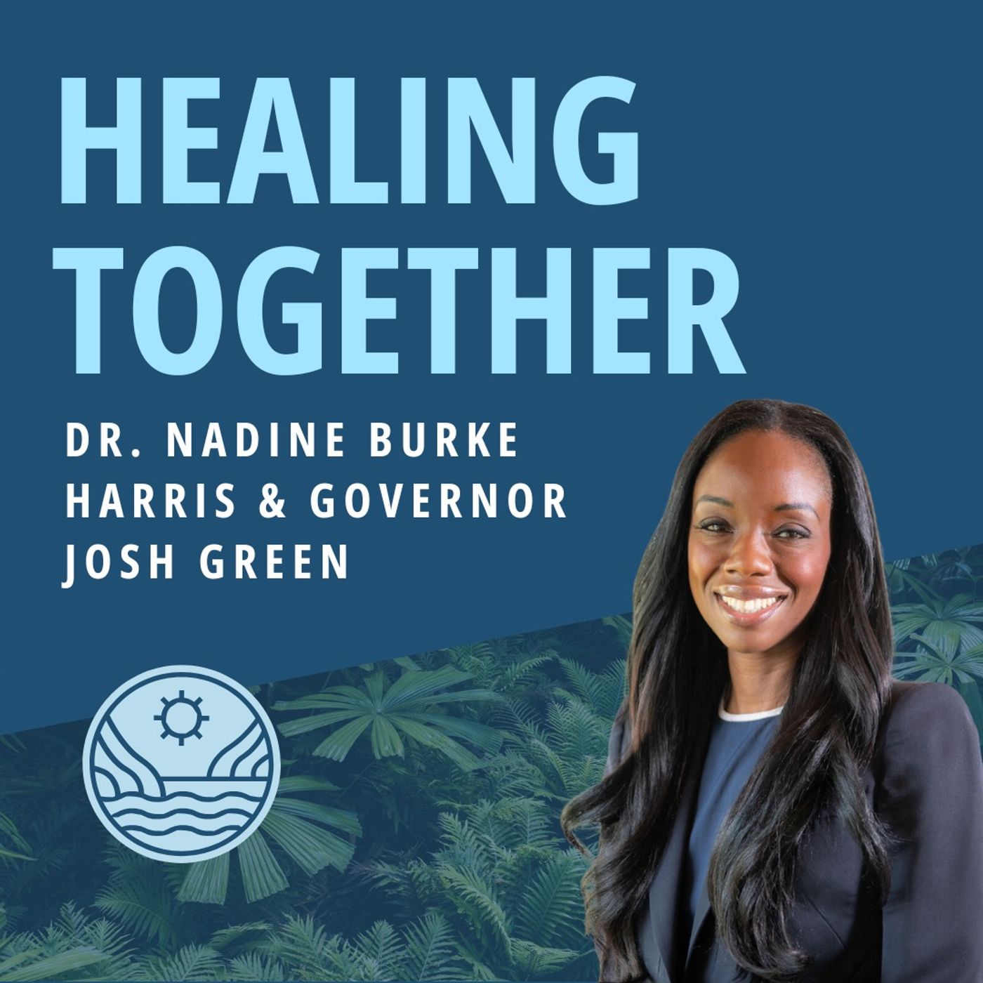 Nadine Burke Harris and Josh Green: The Journey from Trauma to Wellness