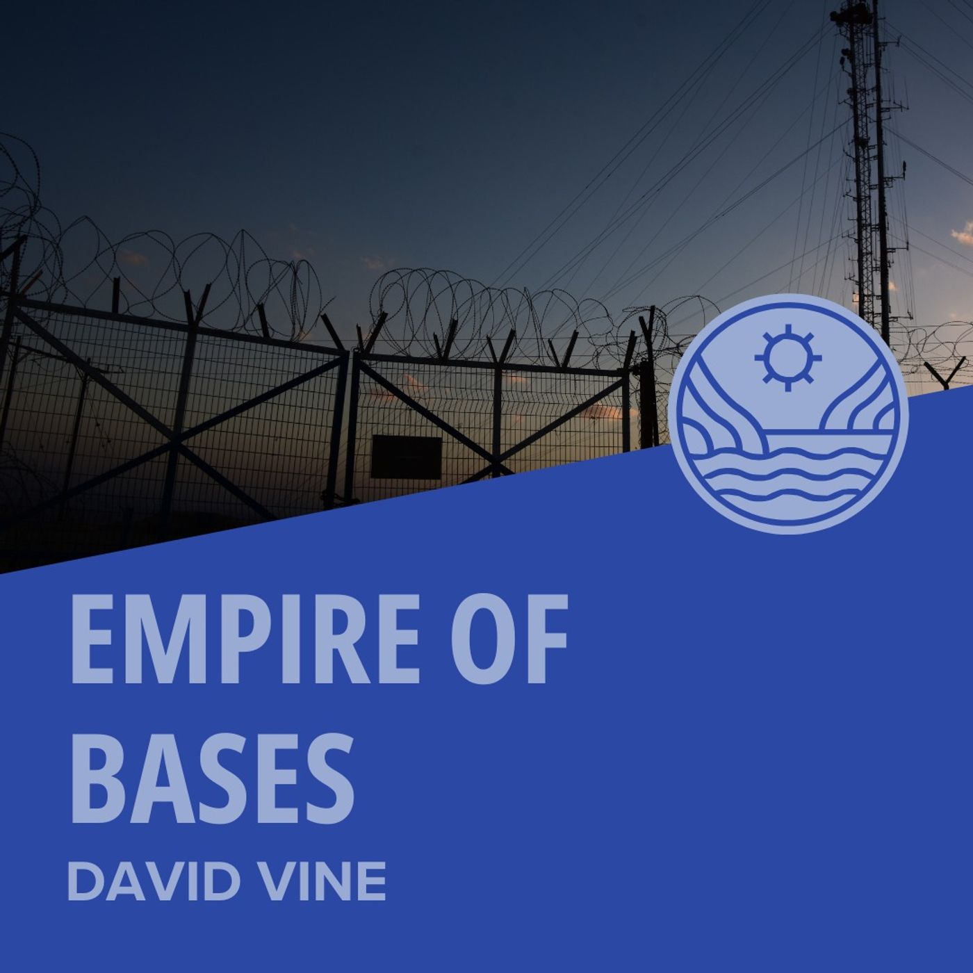 David Vine: Empire of Bases