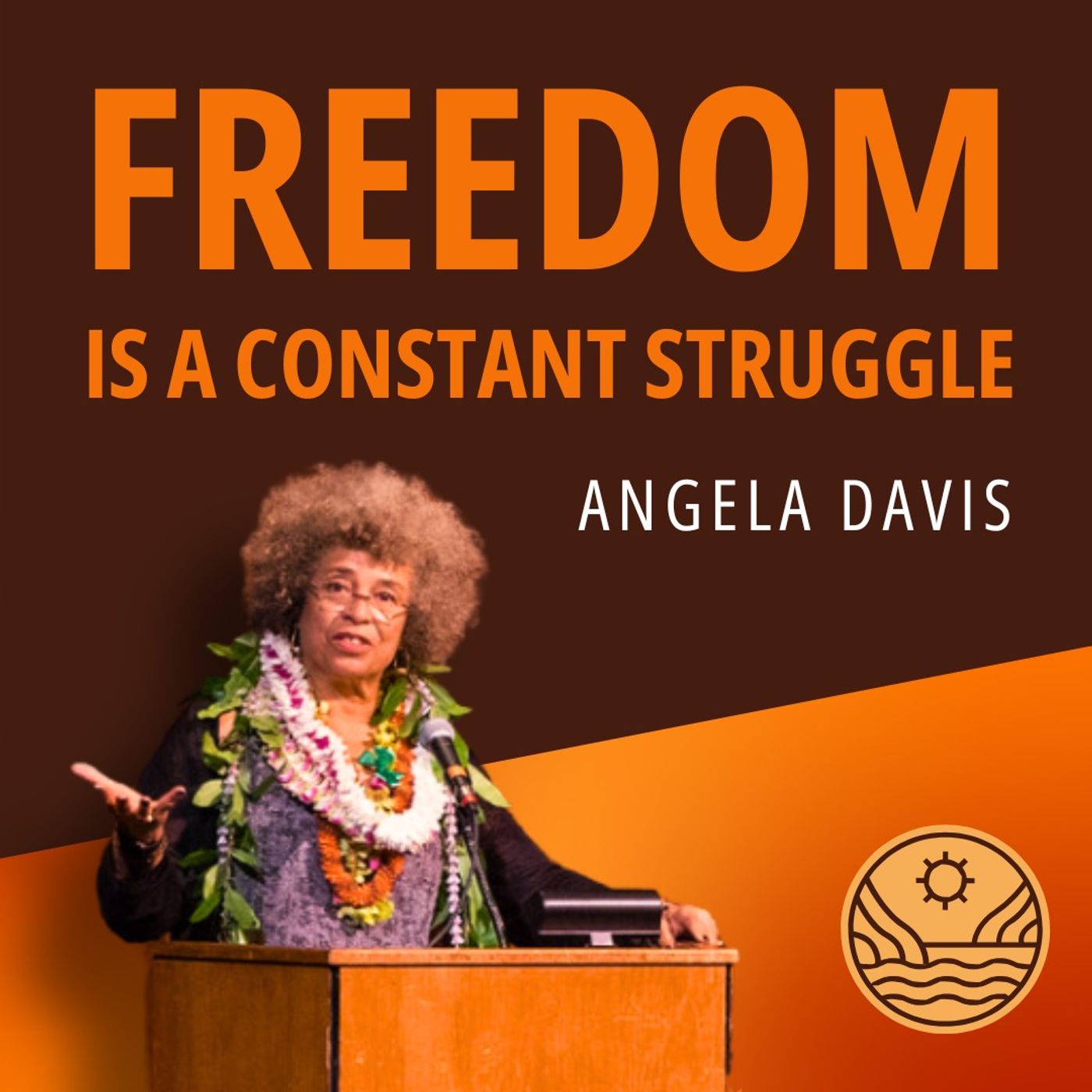 Angela Davis: Freedom is a Constant Struggle