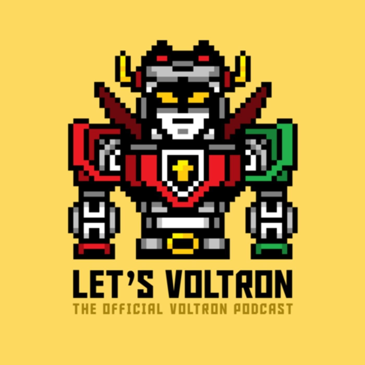 Let\'s Voltron: The Official Voltron Podcast