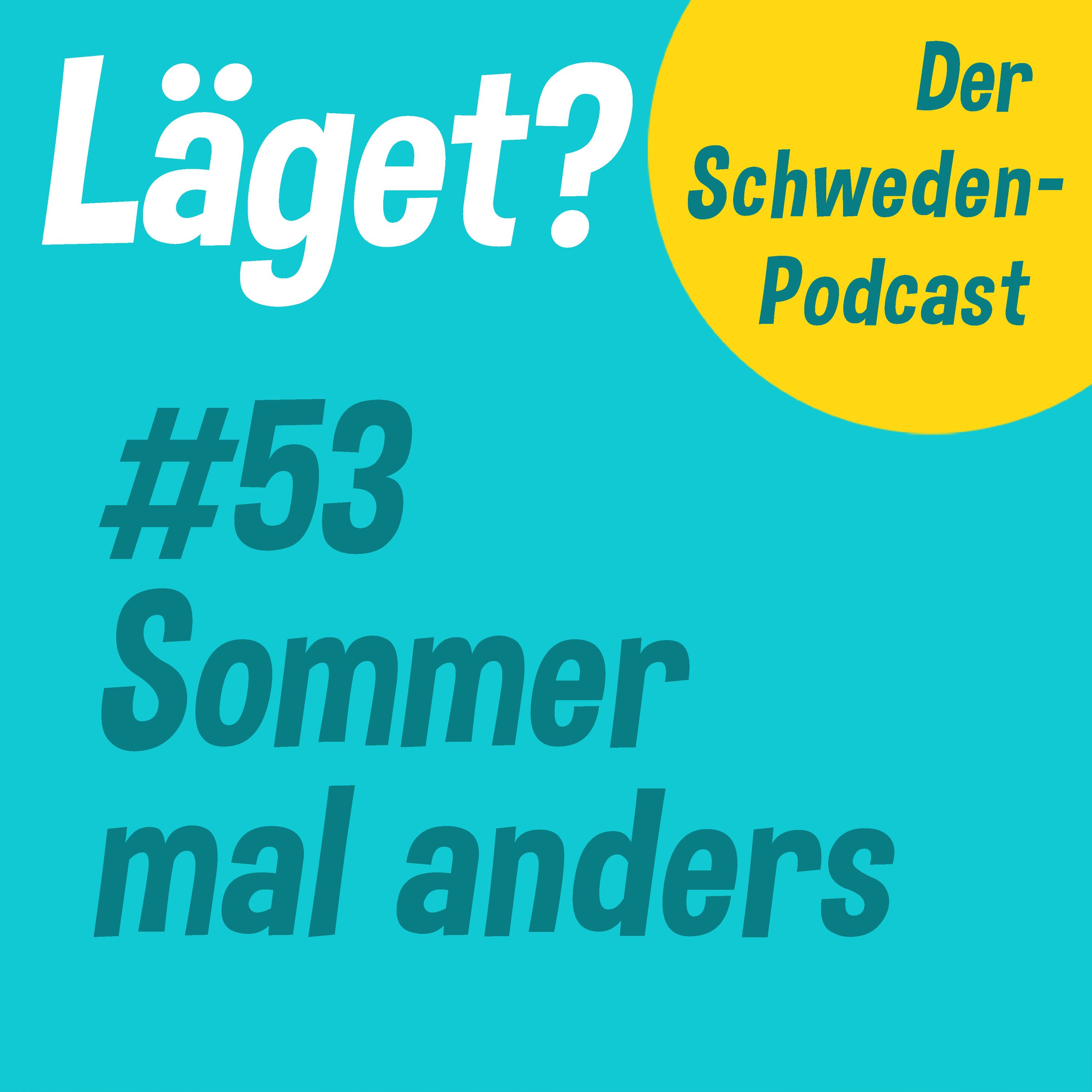 Läget #53 | Sommer mal anders