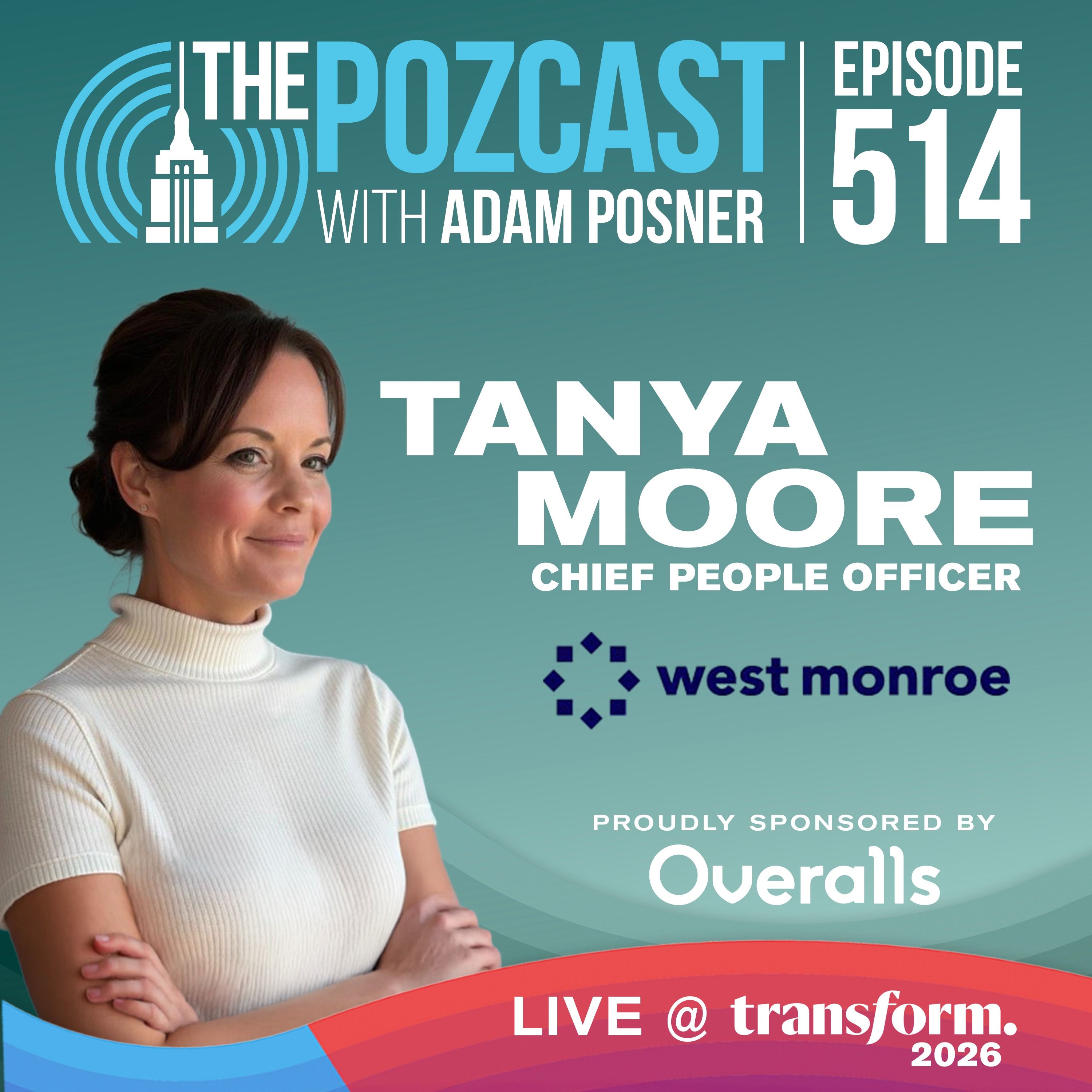 Burnout, Benefits & the Board: West Monroe's Chief People Officer Tanya Moore (LIVE @ Transform 2026)