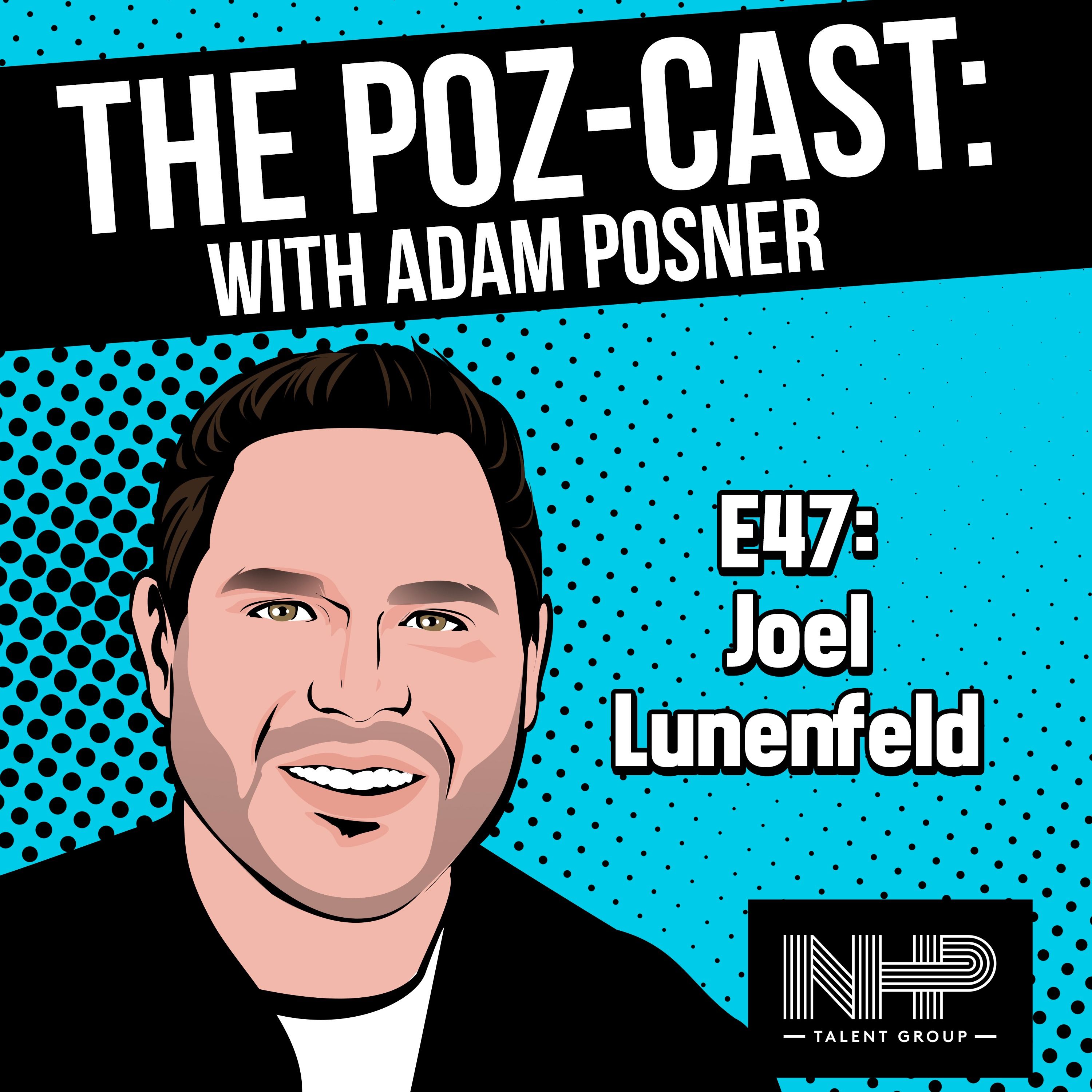 BEST of #thePOZcast #47: Joel Lunenfeld: An Inspirational Career Journey