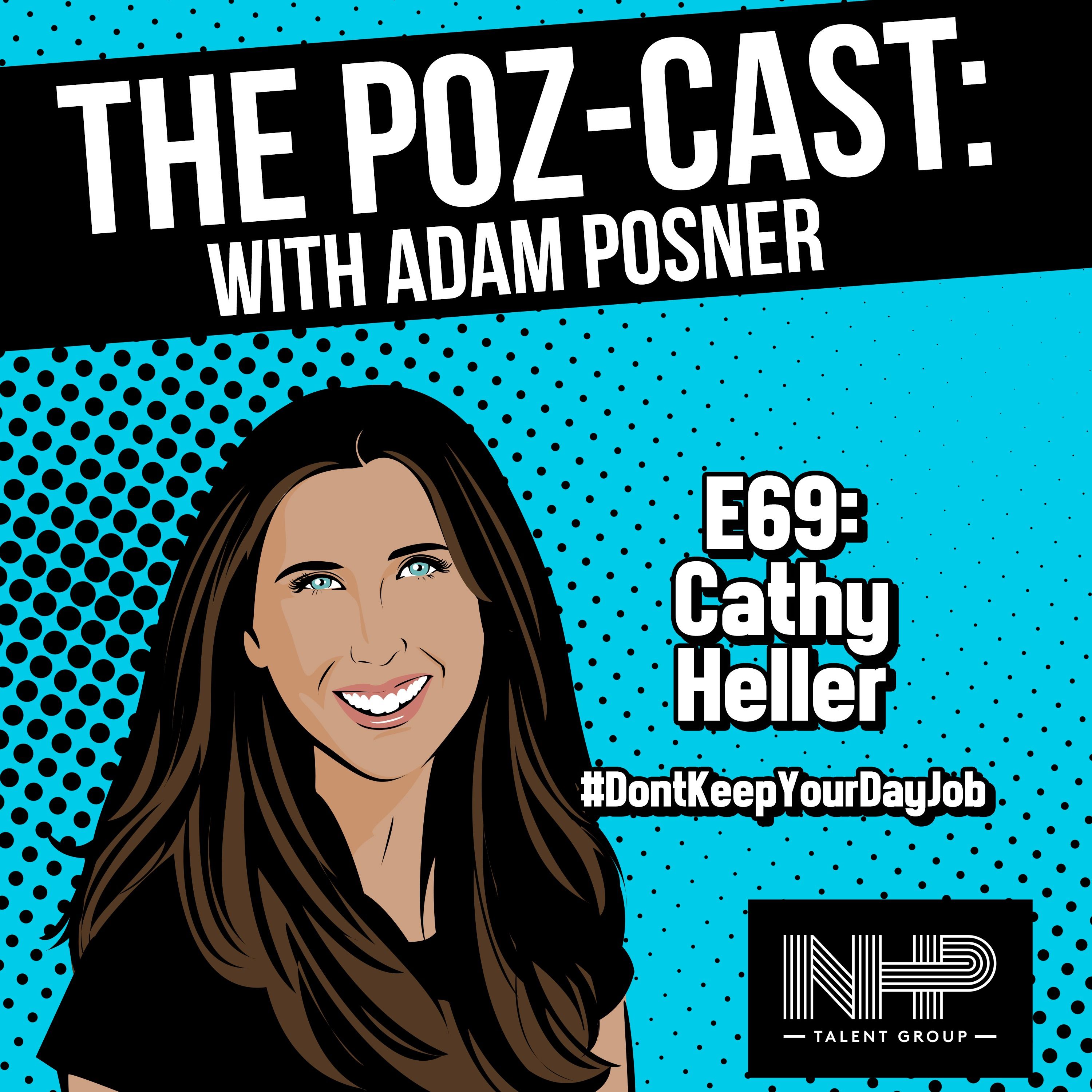 BEST OF #thePOZcast: E69 Cathy Heller: #dontkeepyourdayjob Host: Entrepreneurship & Inspiration