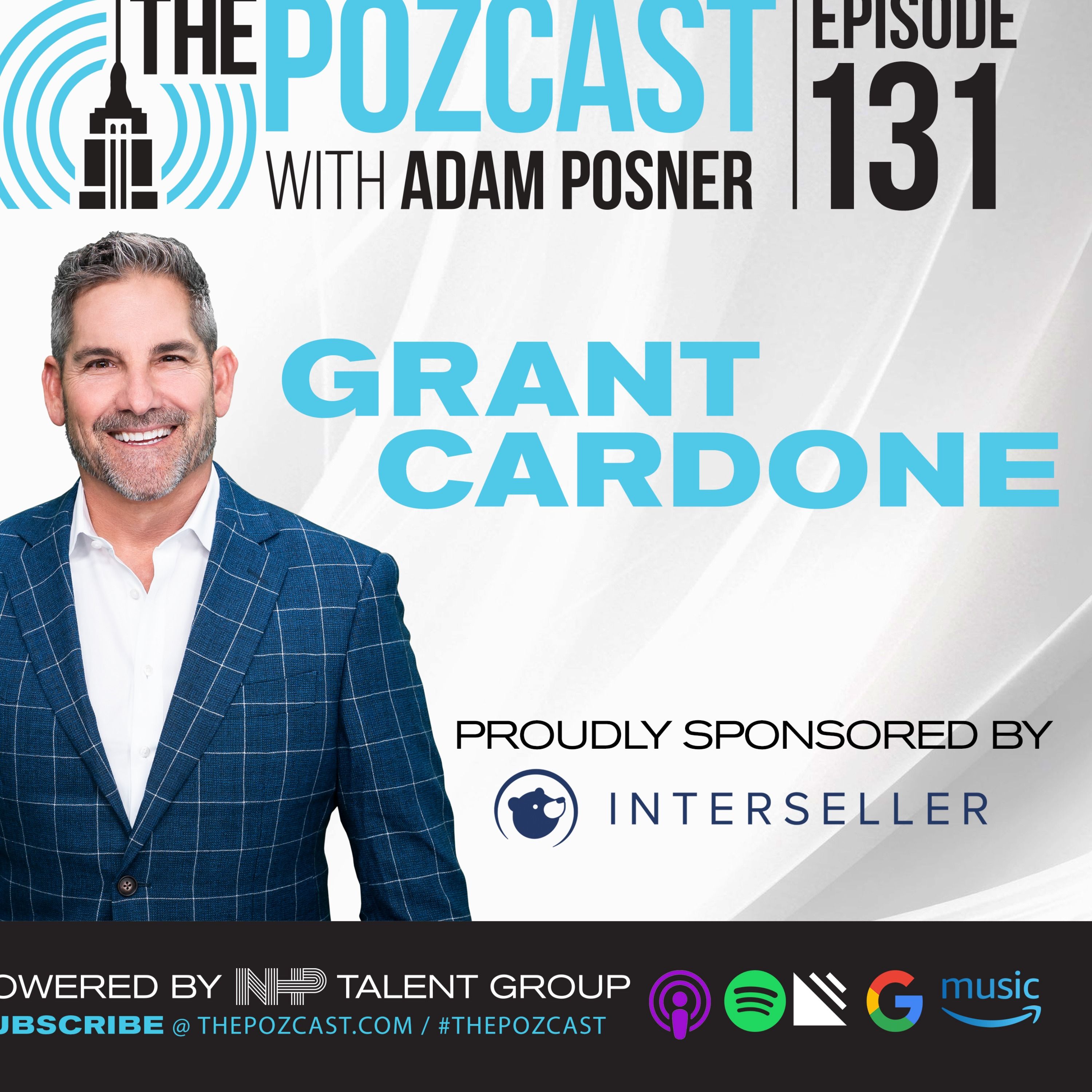 BEST OF #thePOZcast E131: Grant Cardone - Stripped of Everything on Undercover Billionaire- Founder of the 10X Movement