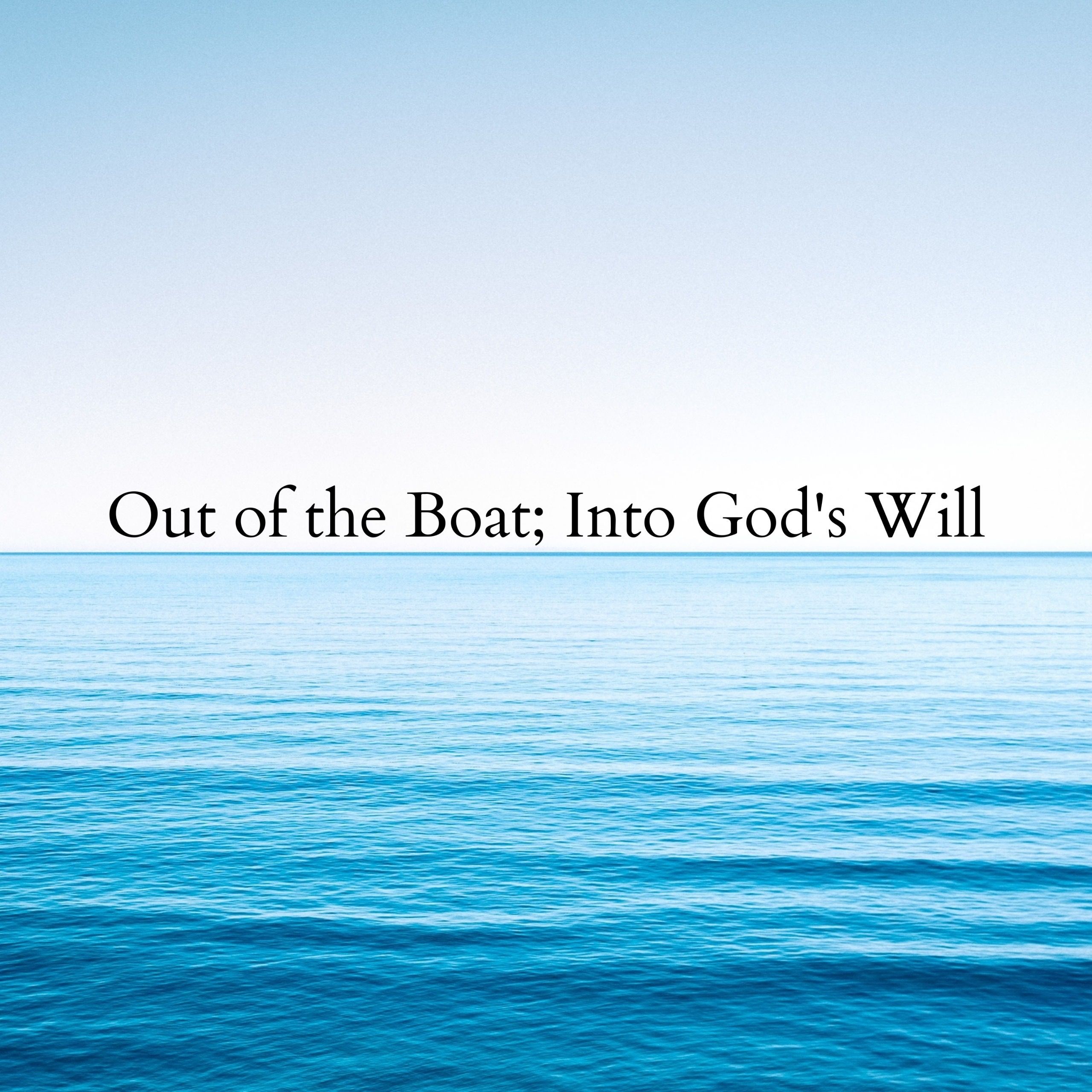 Out Of The Boat; Into God’s Will (Gassaway, WV)