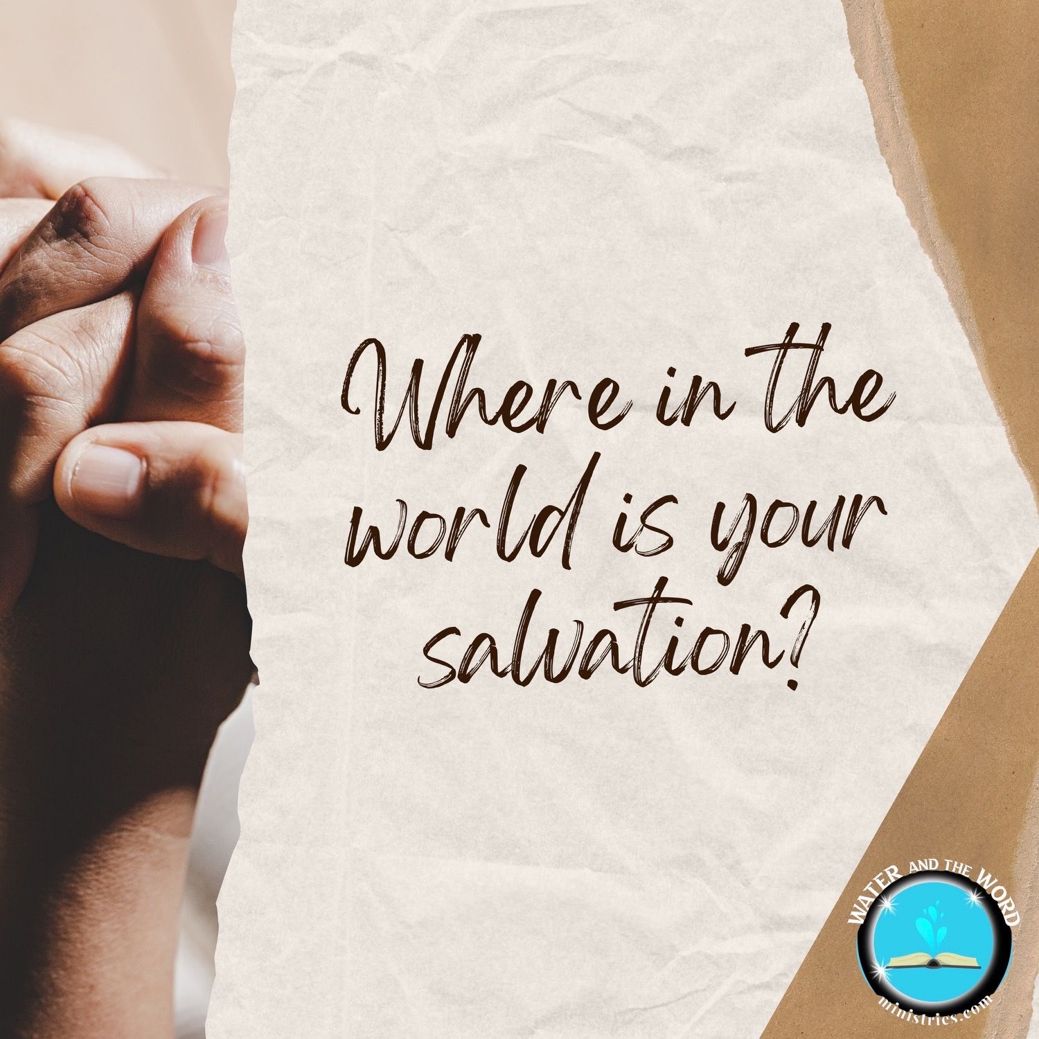 Where In The World Is Your Salvation